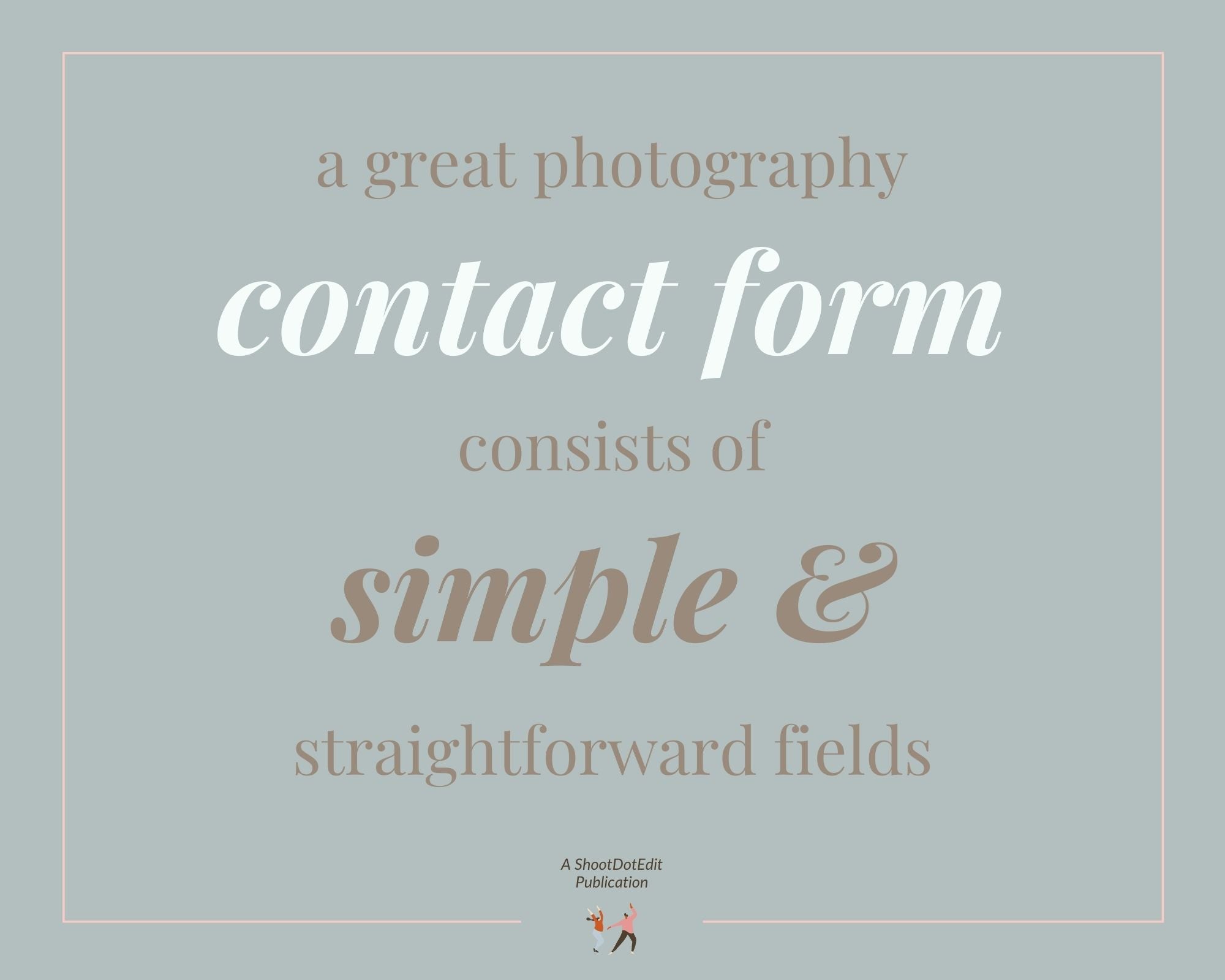 Infographic stating a great photography contact form consists of simple and straightforward fields