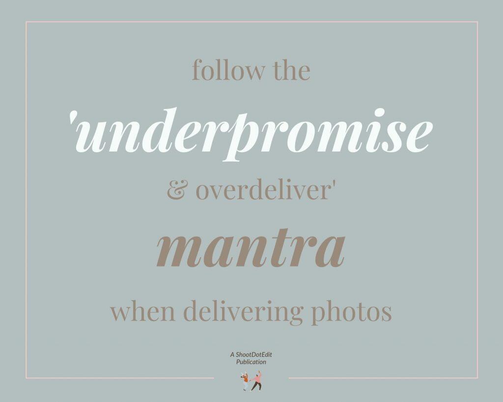 Infographic stating follow the underpromise and overdeliver mantra when delivering photos