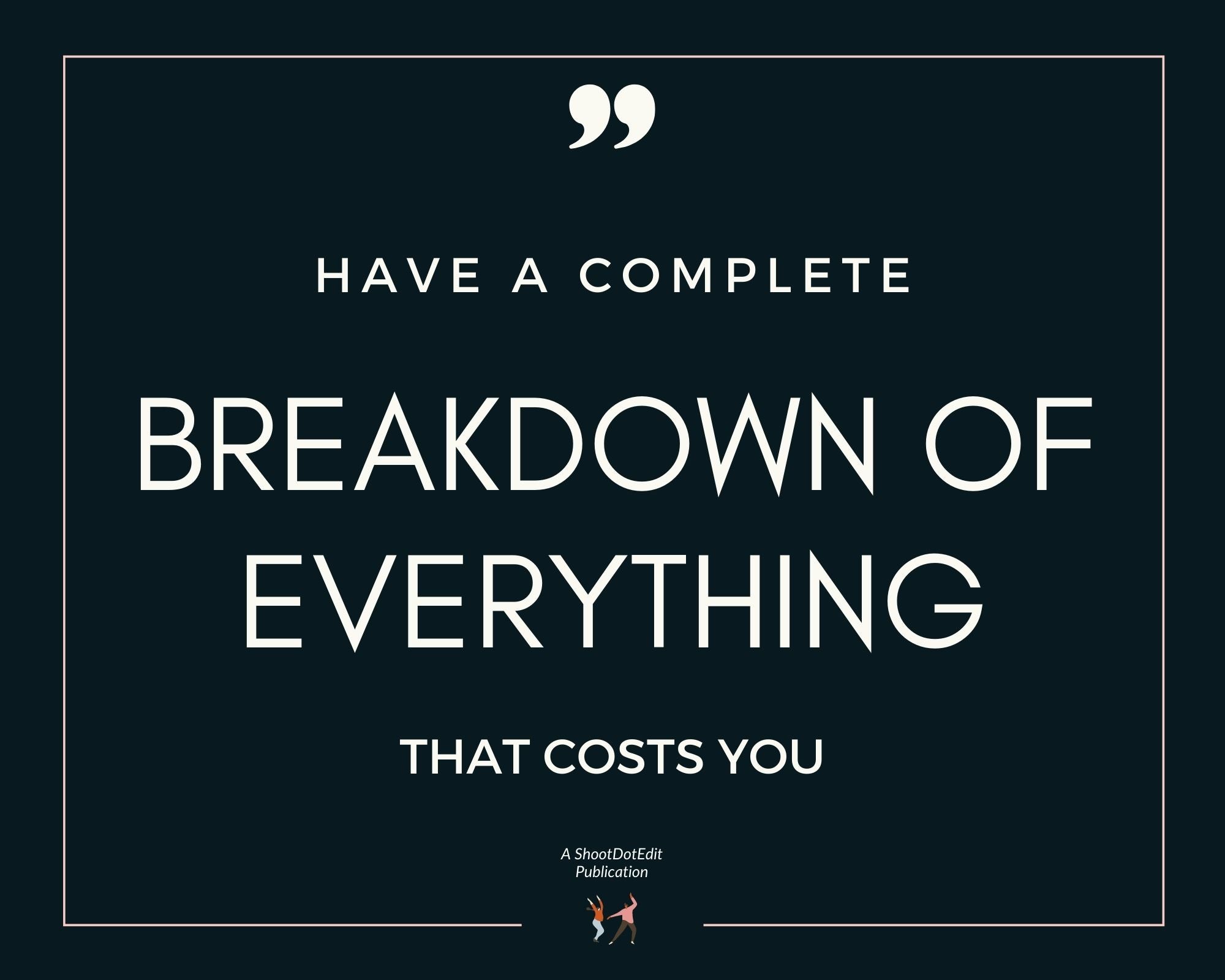 Infographic stating have a complete breakdown of everything that costs you