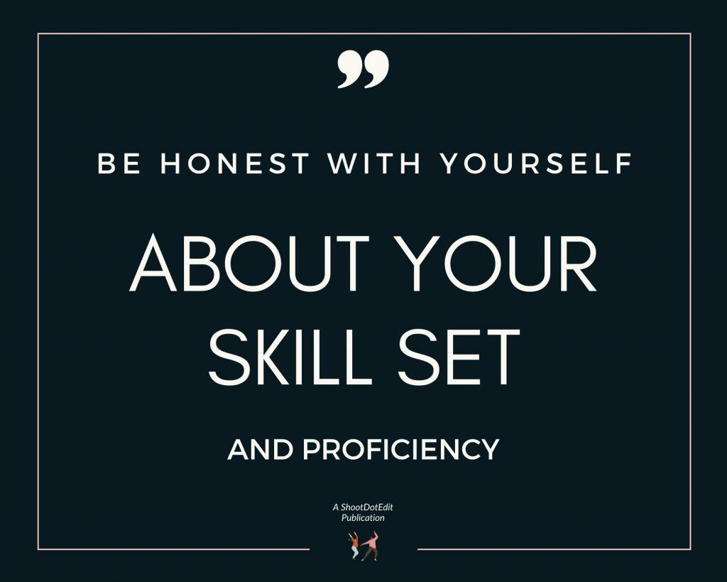 Infographic stating be honest with yourself about your skill set and proficiency