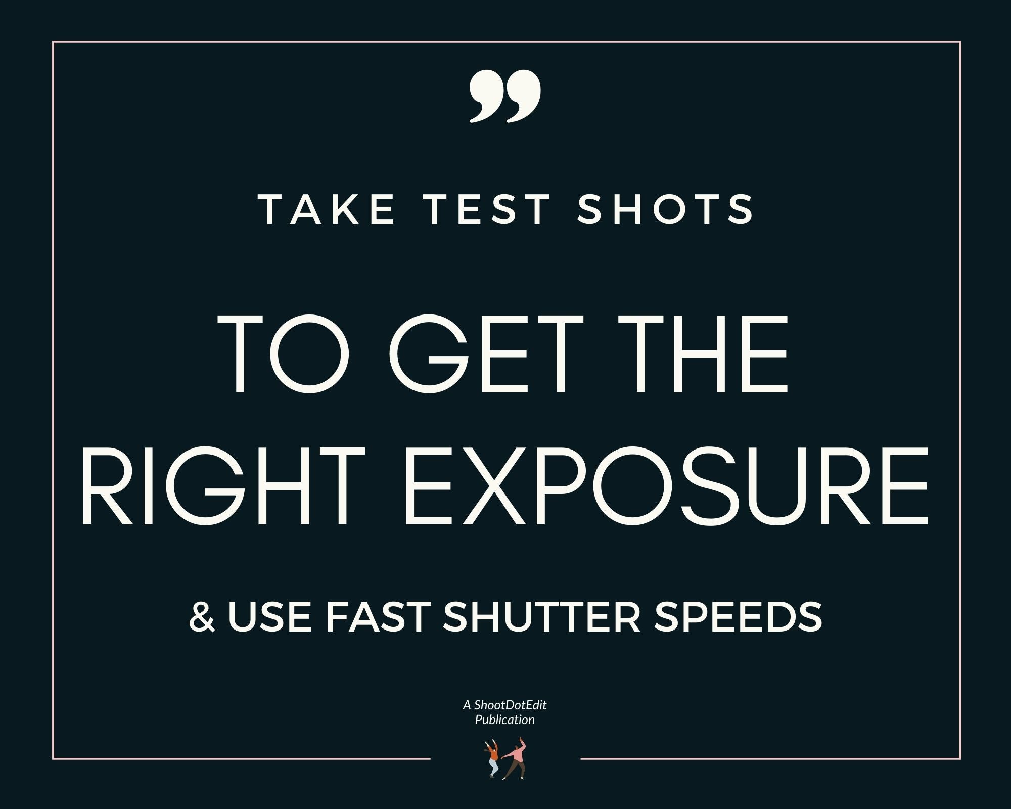 Infographic stating take test shots to get the right exposure and use fast shutter speeds