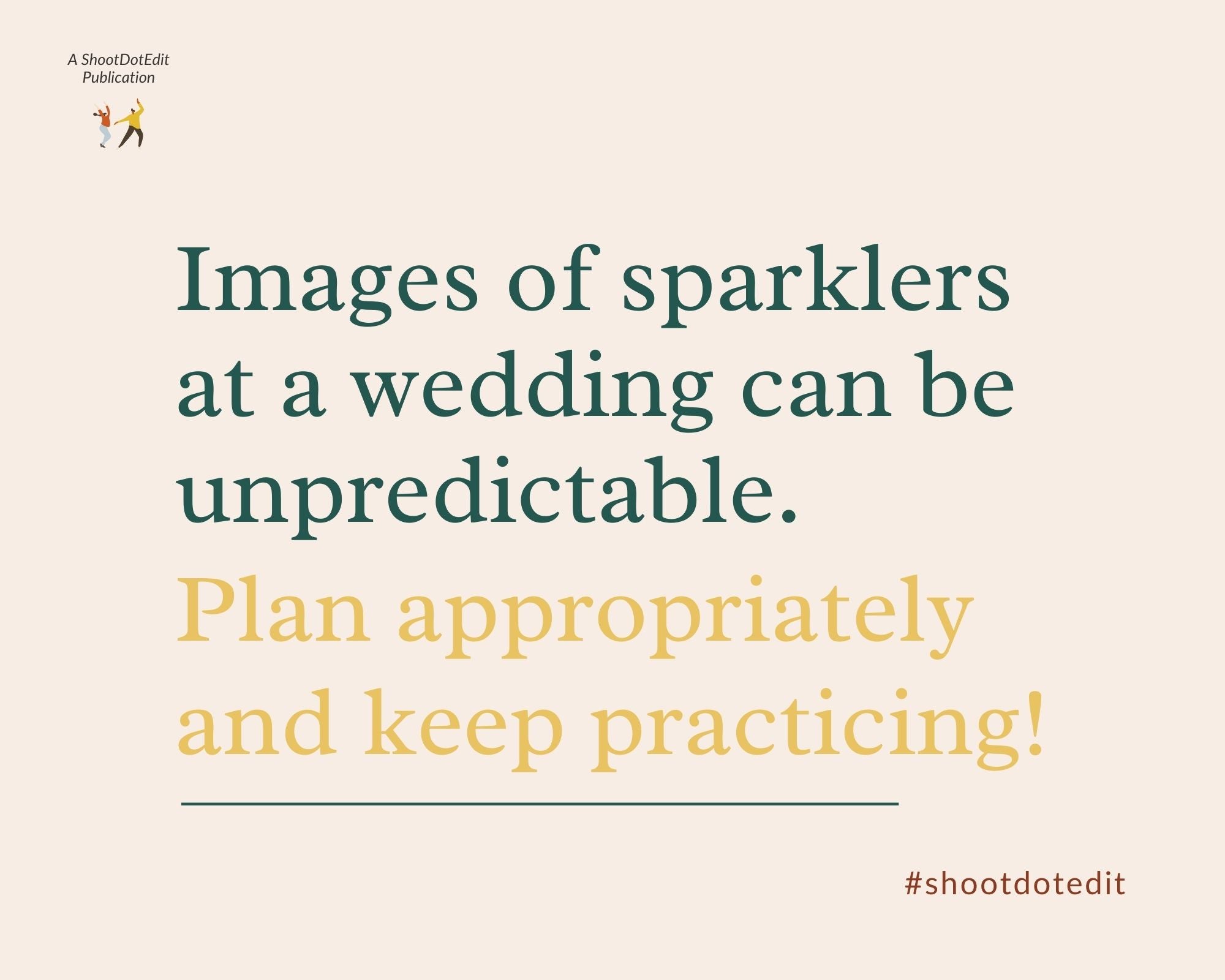 Infographic stating photographing sparklers at a wedding can be unpredictable. Plan appropriately and keep practicing