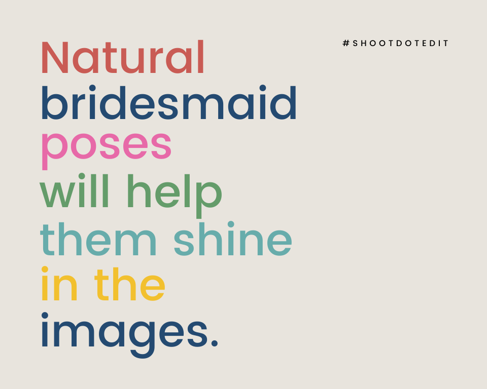 Infographic stating natural bridesmaid poses will help them shine in the images