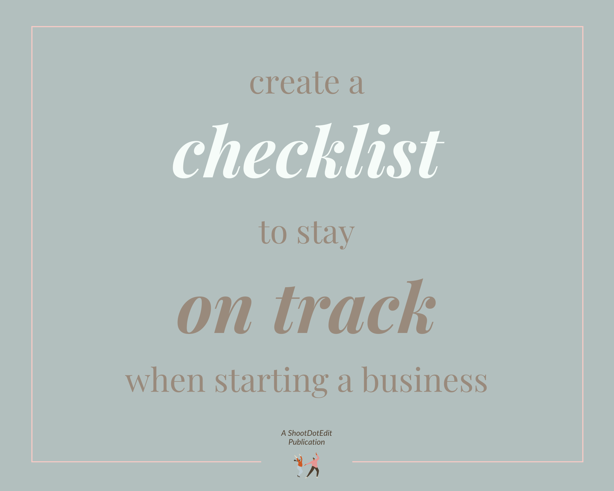 Infographic stating create a checklist to stay on track when starting a business