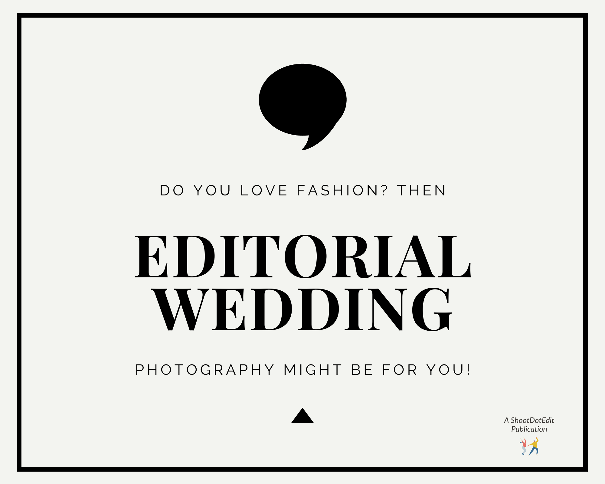 Infographic stating if you love fashion, then editorial wedding photography might be for you