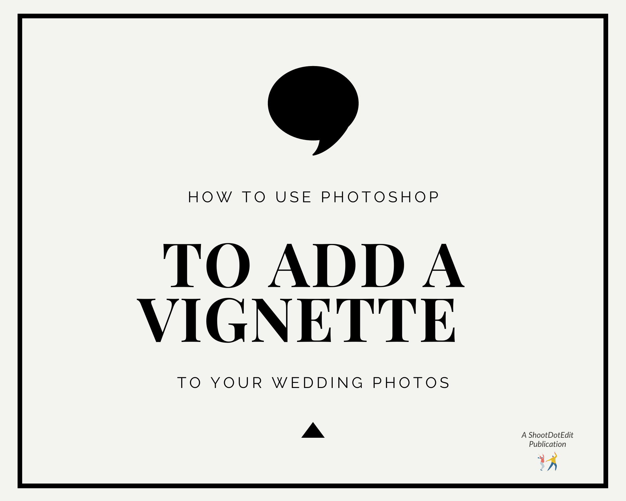 Infographic stating how to use photoshop to add a vignette to your wedding photos