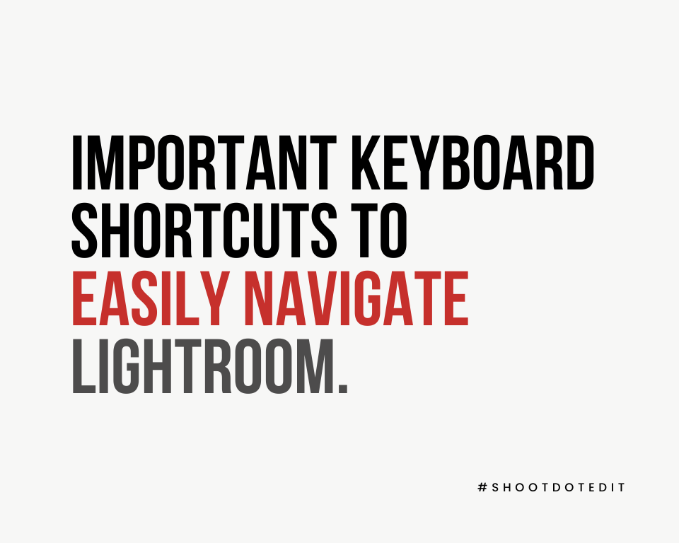 Infographic stating important keyboard shortcuts to easily navigate Lightroom