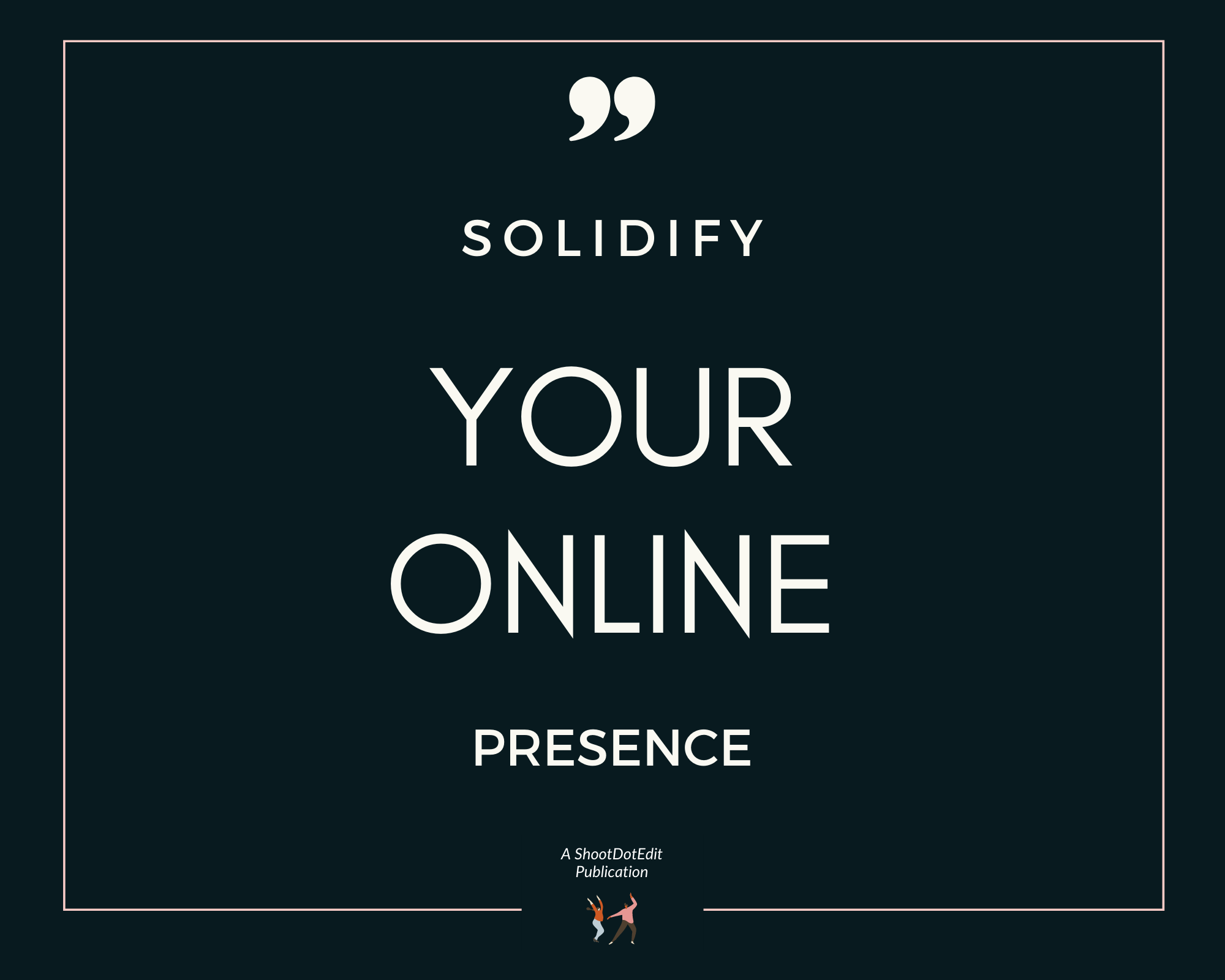 Infographic stating solidify your online presence