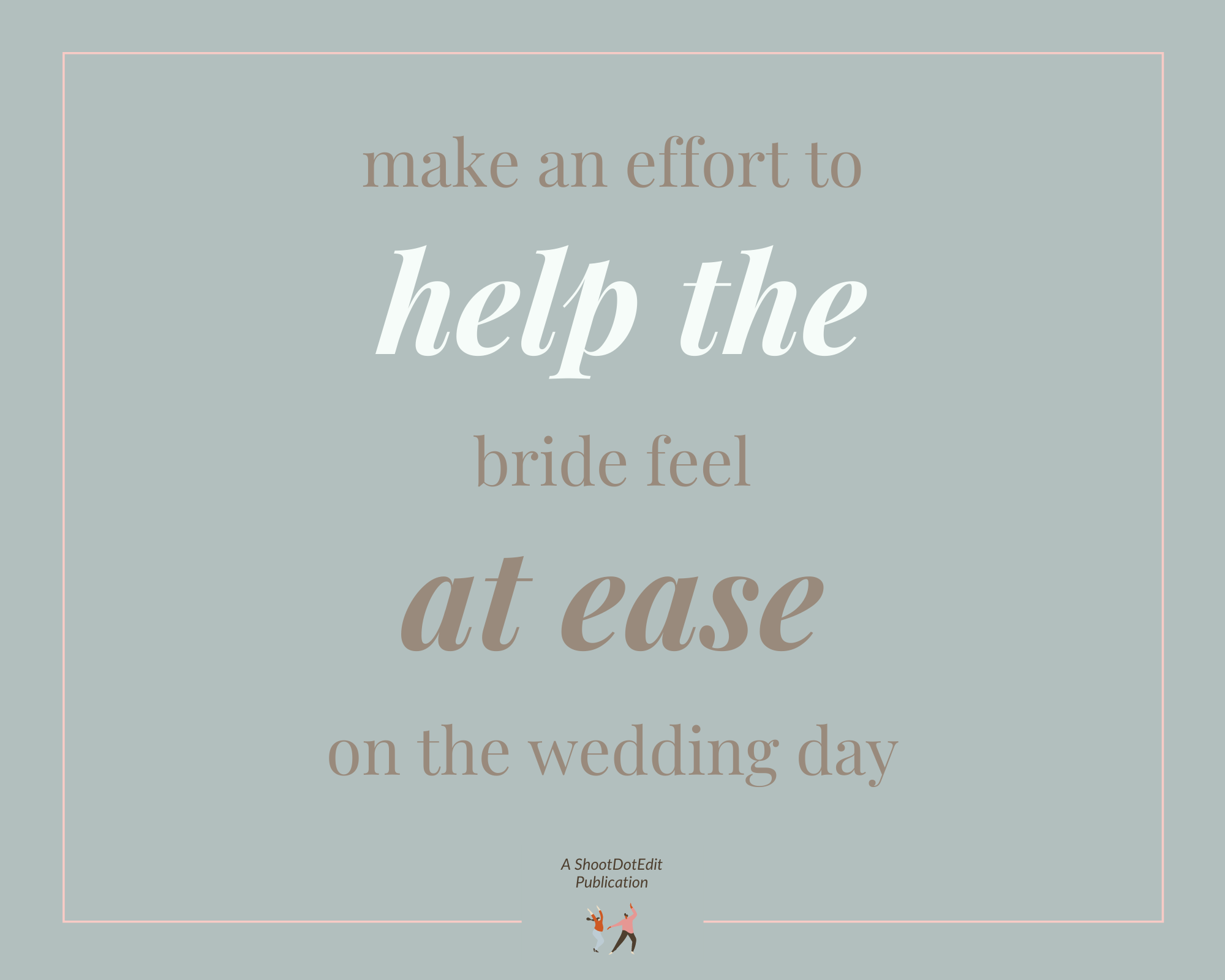 Infographic stating make an effort to help the bride feel at ease on the wedding day