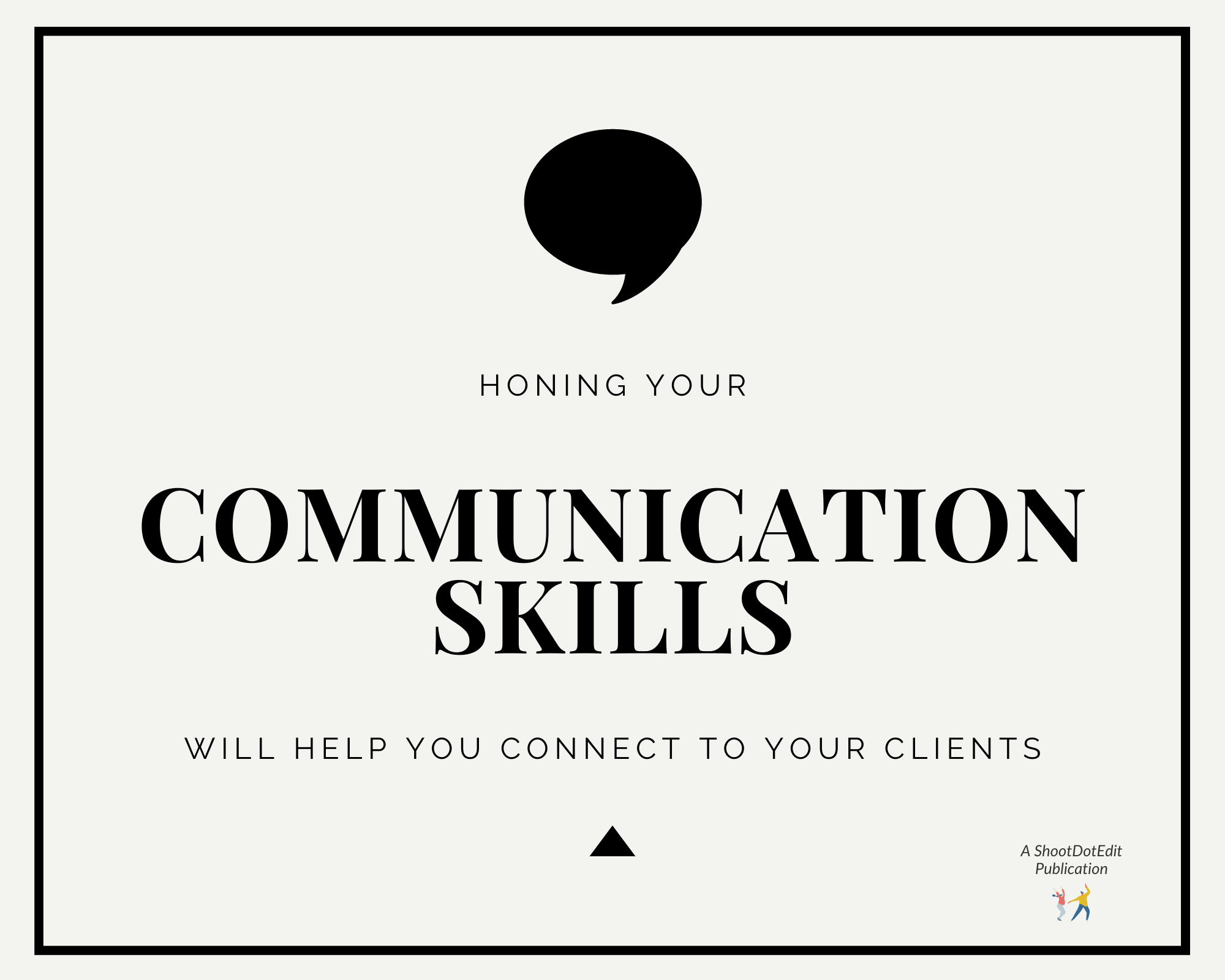 Infographic stating honing your communication skills will help you connect to your clients