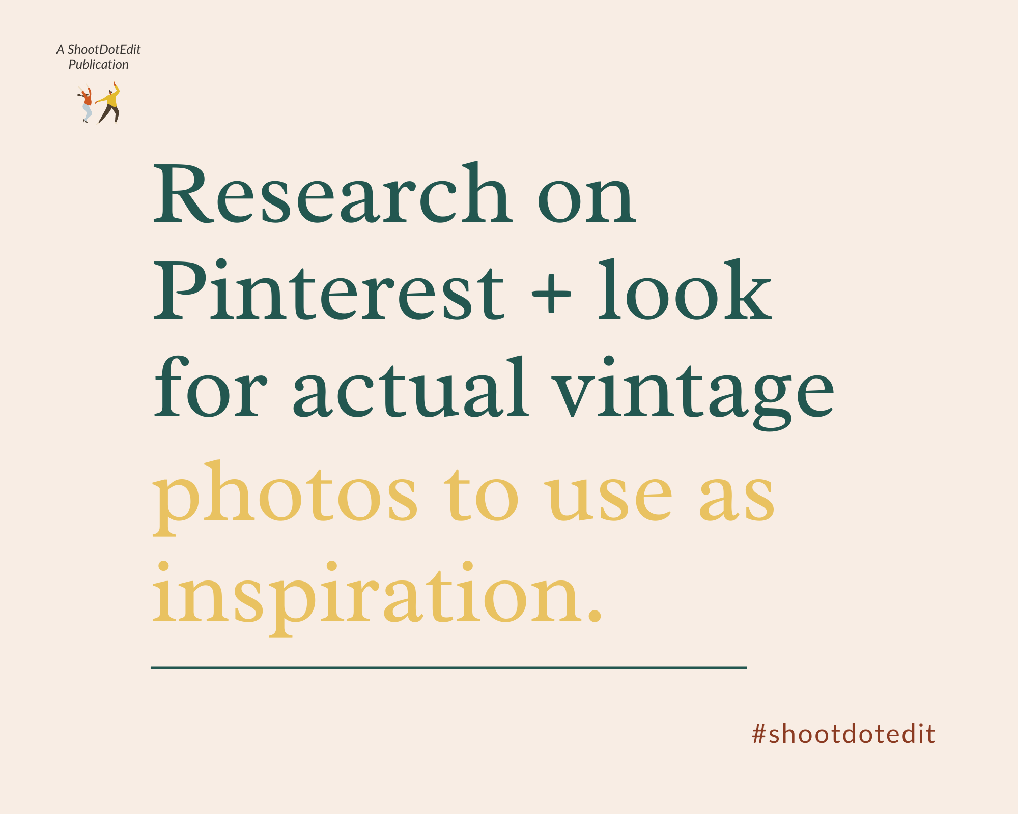 Infographic stating research on Pinterest and look for actual vintage photos to use as inspiration