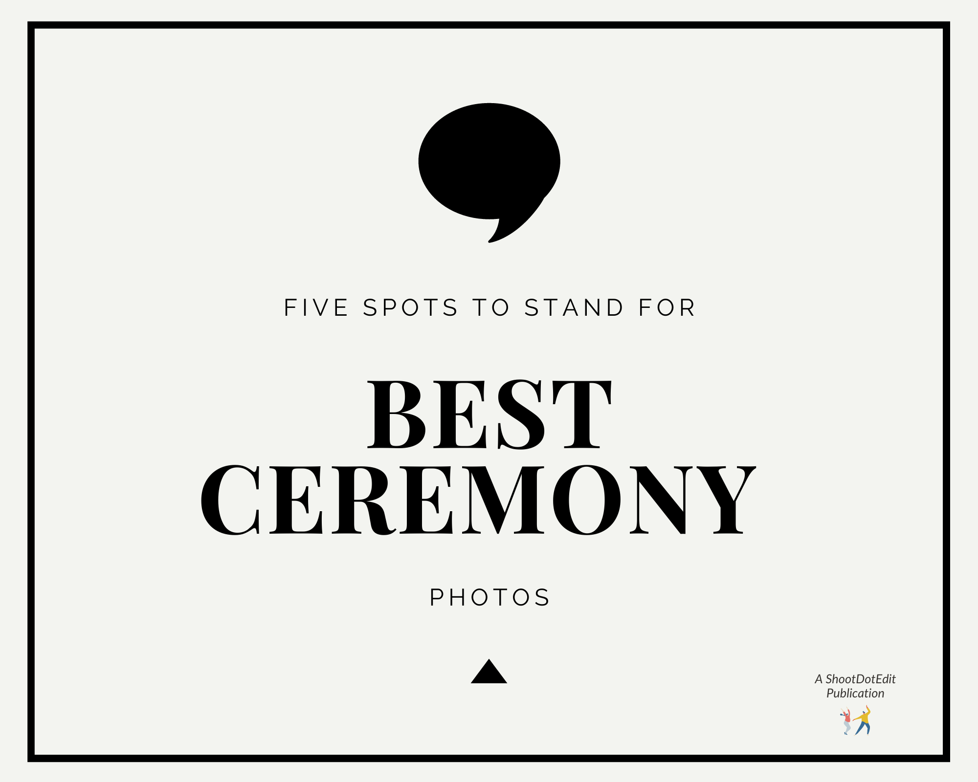 Infographic stating 5 spots to stand for best ceremony photos