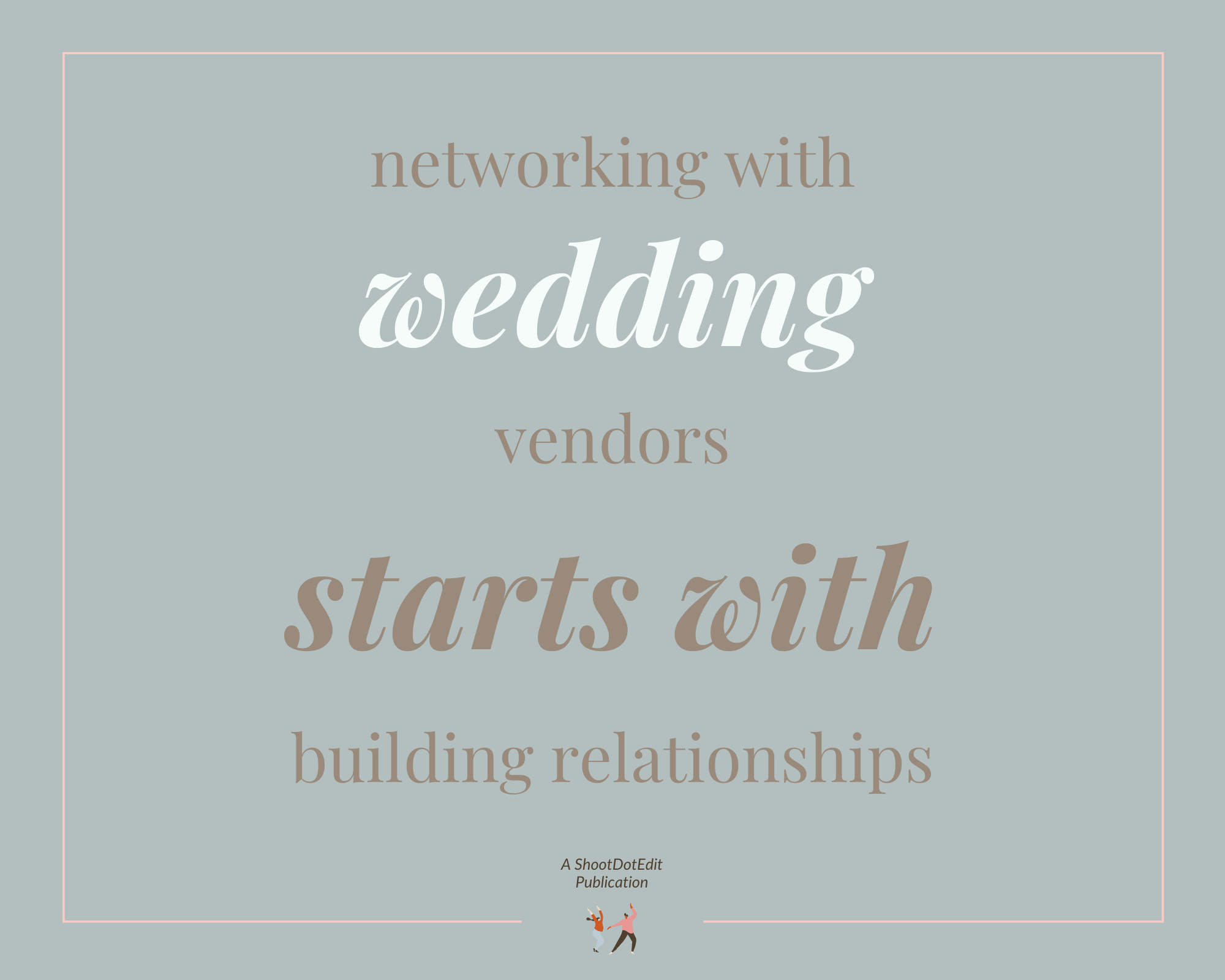 Infographic stating networking with wedding vendors starts with building relationships