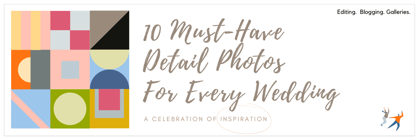 Graphic displaying 10 Must-Have Detail Photos For Every Wedding