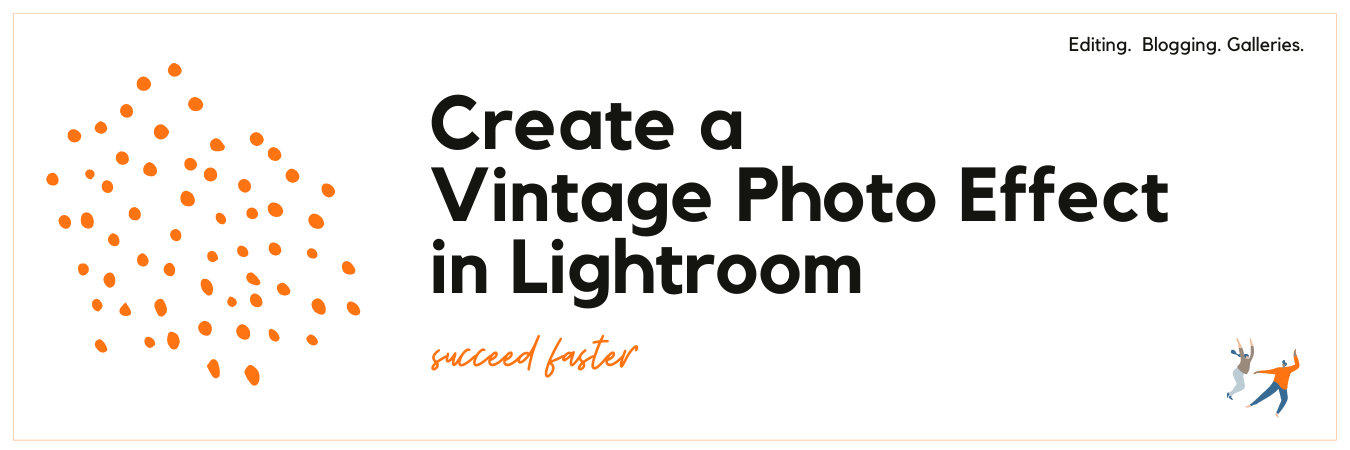 Infographic displaying - Create a Vintage Photo Effect in Lightroom