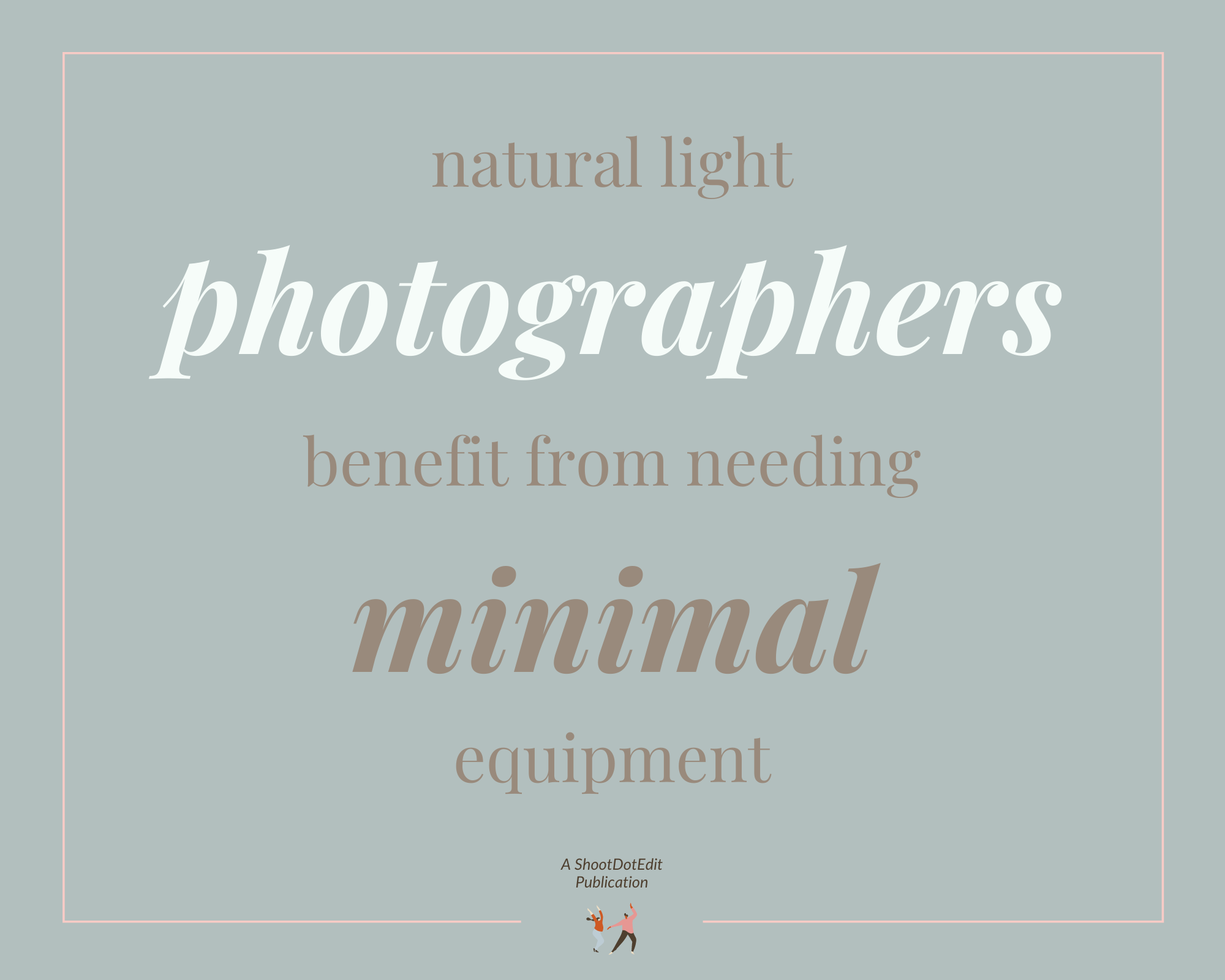 Infographic stating natural light photographers benefit from needing minimal equipment