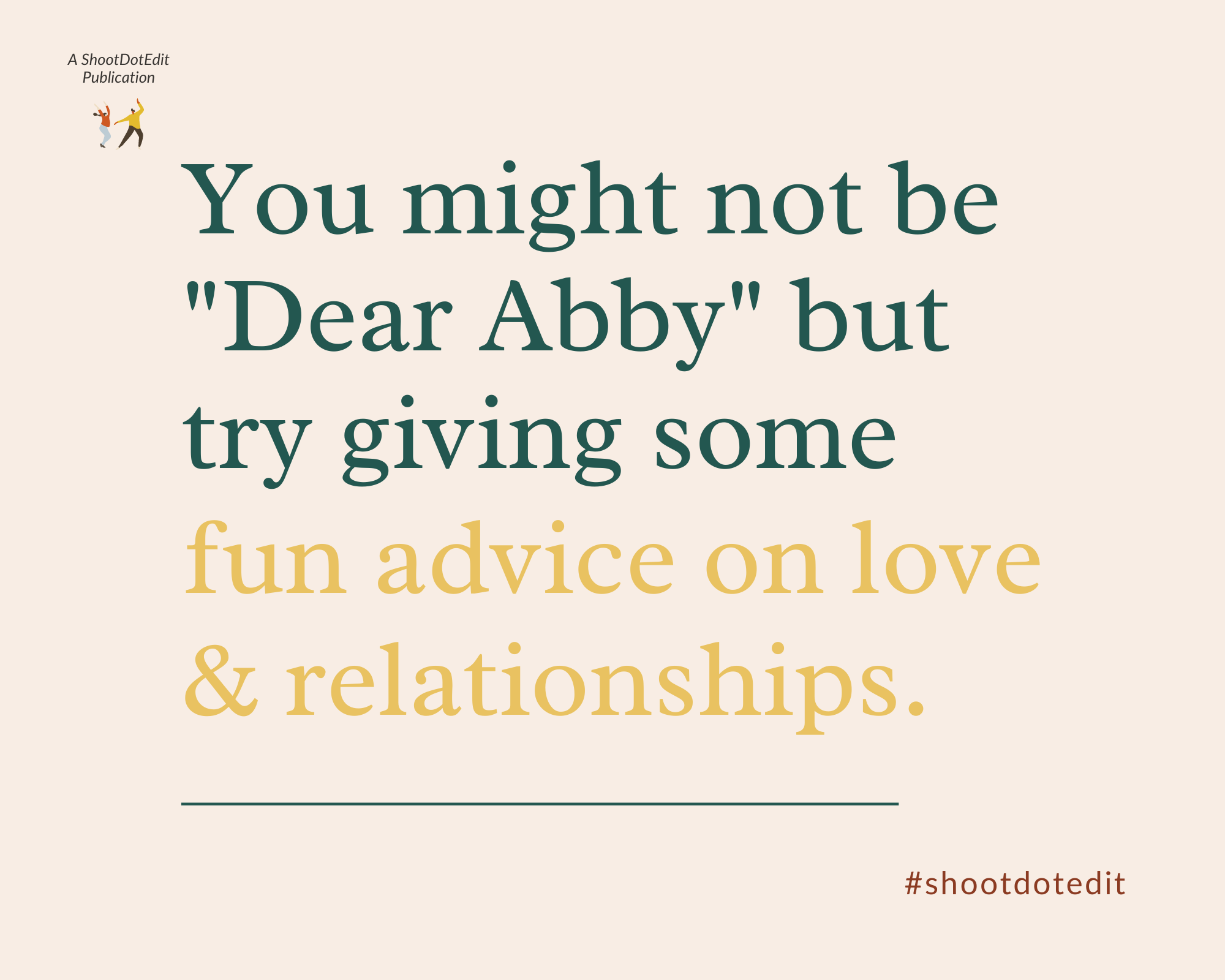 Infographic stating you might not be Dear Abby but try giving some fun advice on love and relationships