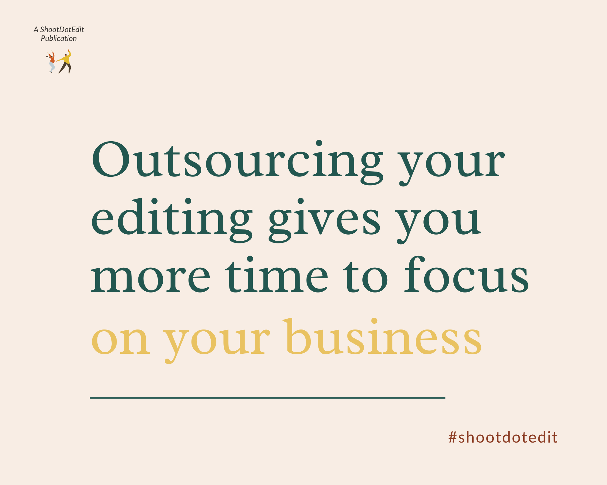 Infographics stating outsourcing your editing to a professional photo editing service gives you more time to focus on your business