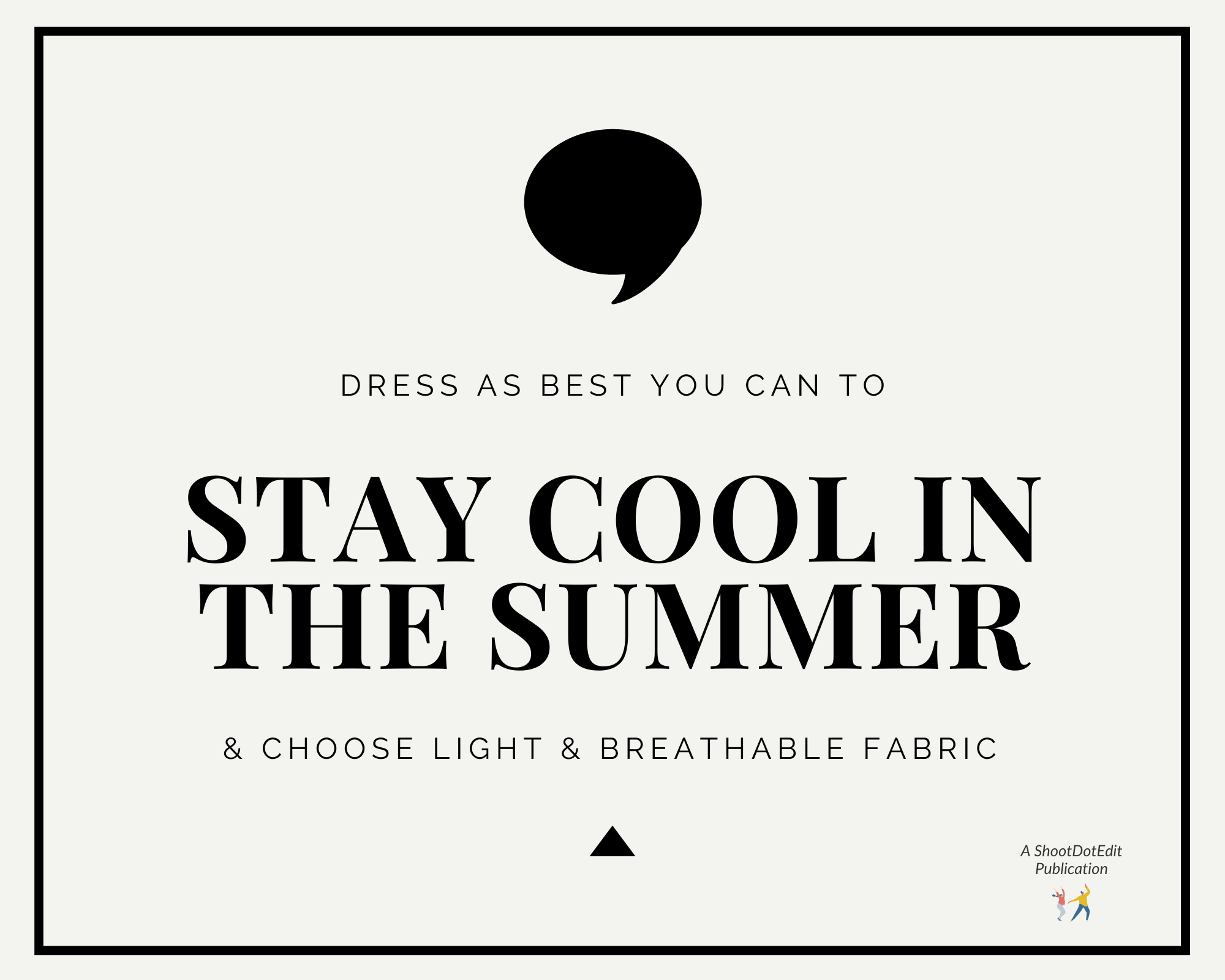 Infographic stating dress as best as you can to stay cool in the summer and choose light and breathable fabric