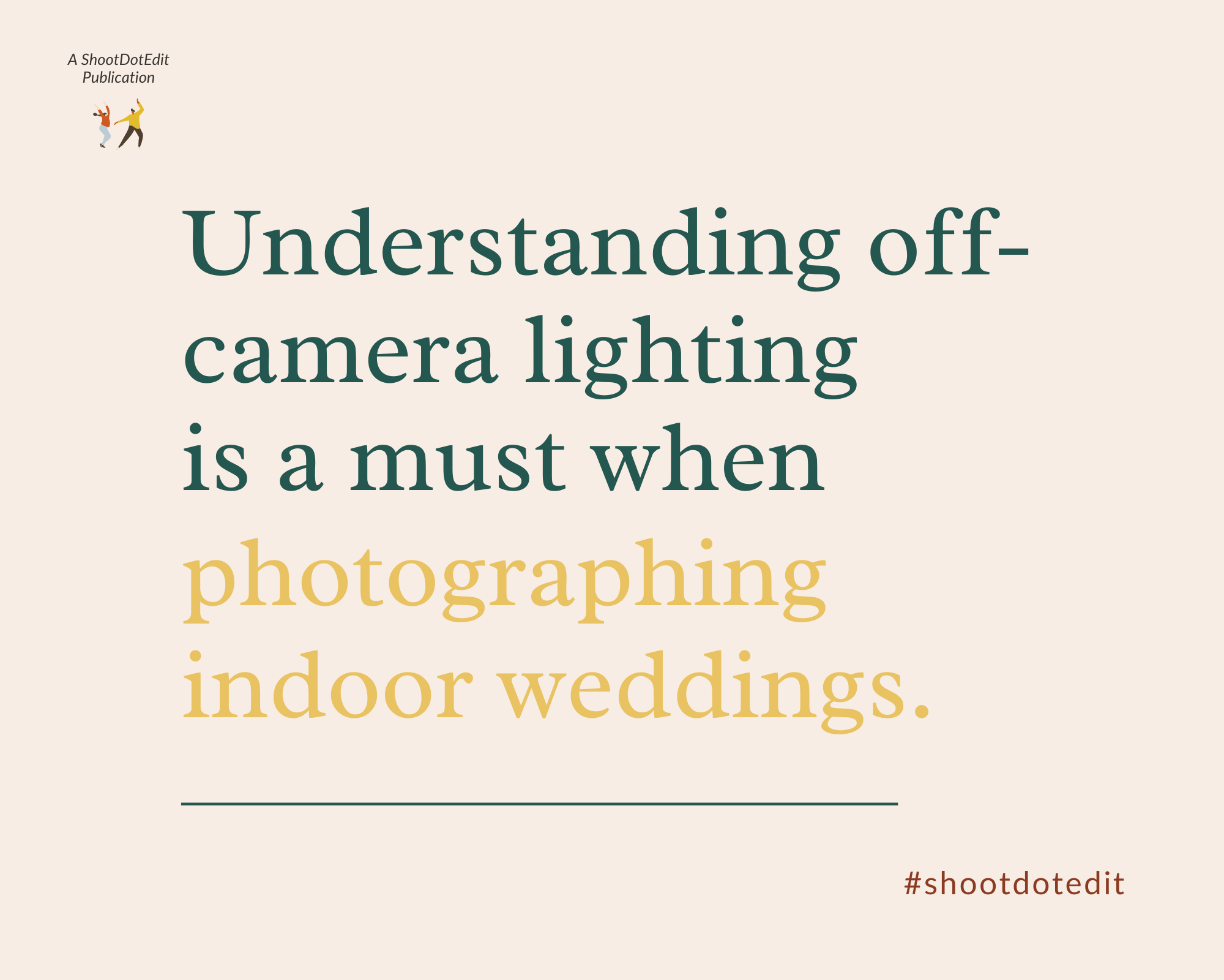 Infographic stating understanding off camera lighting is a must when photographing indoor weddings