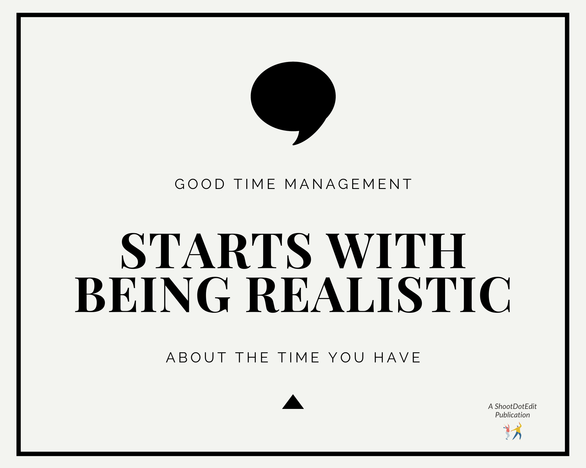 Infographic stating good time management starts with being realistic about the time you have