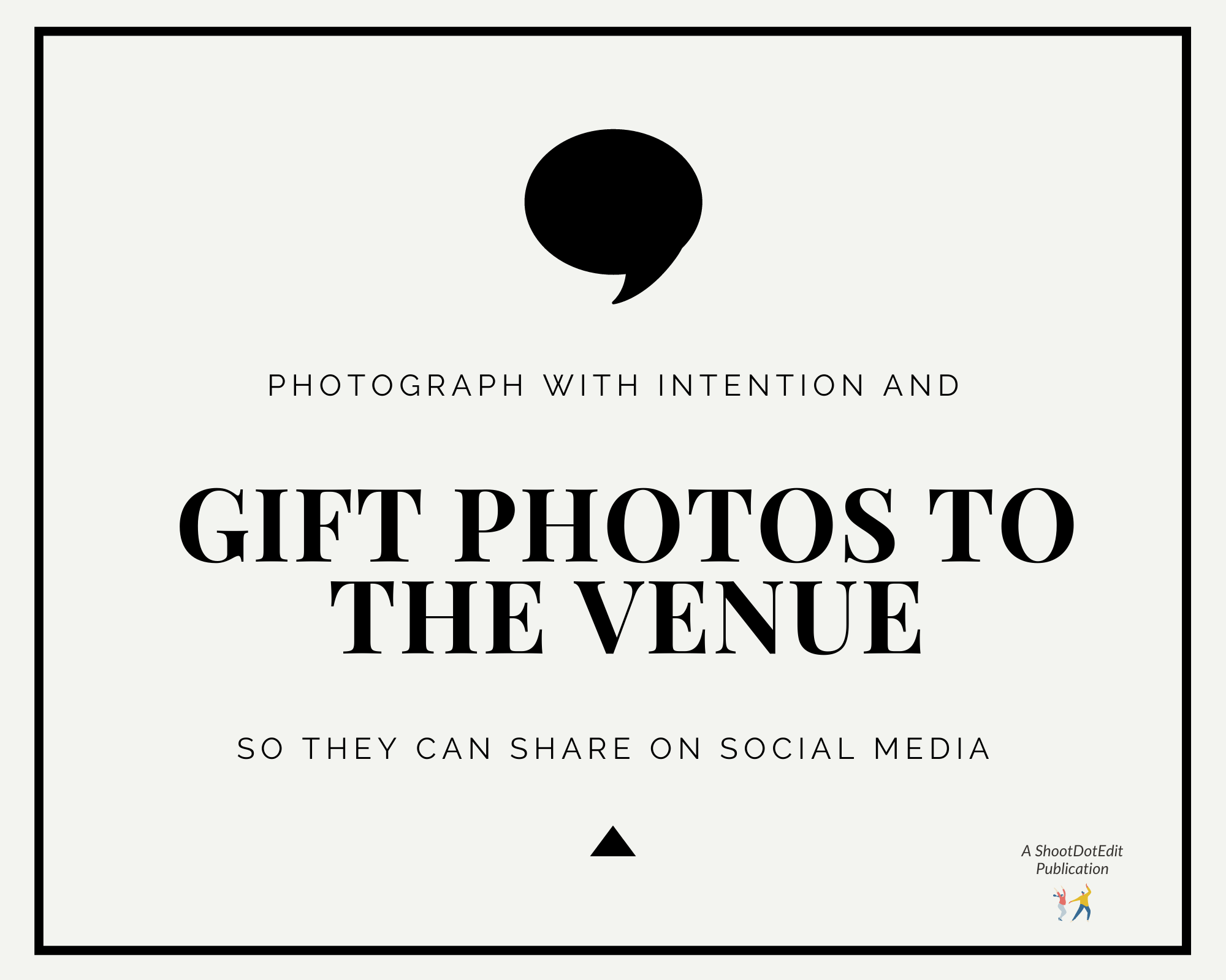 Graphic displaying - Photograph with intention and gift photos to the venue so they can share on social media