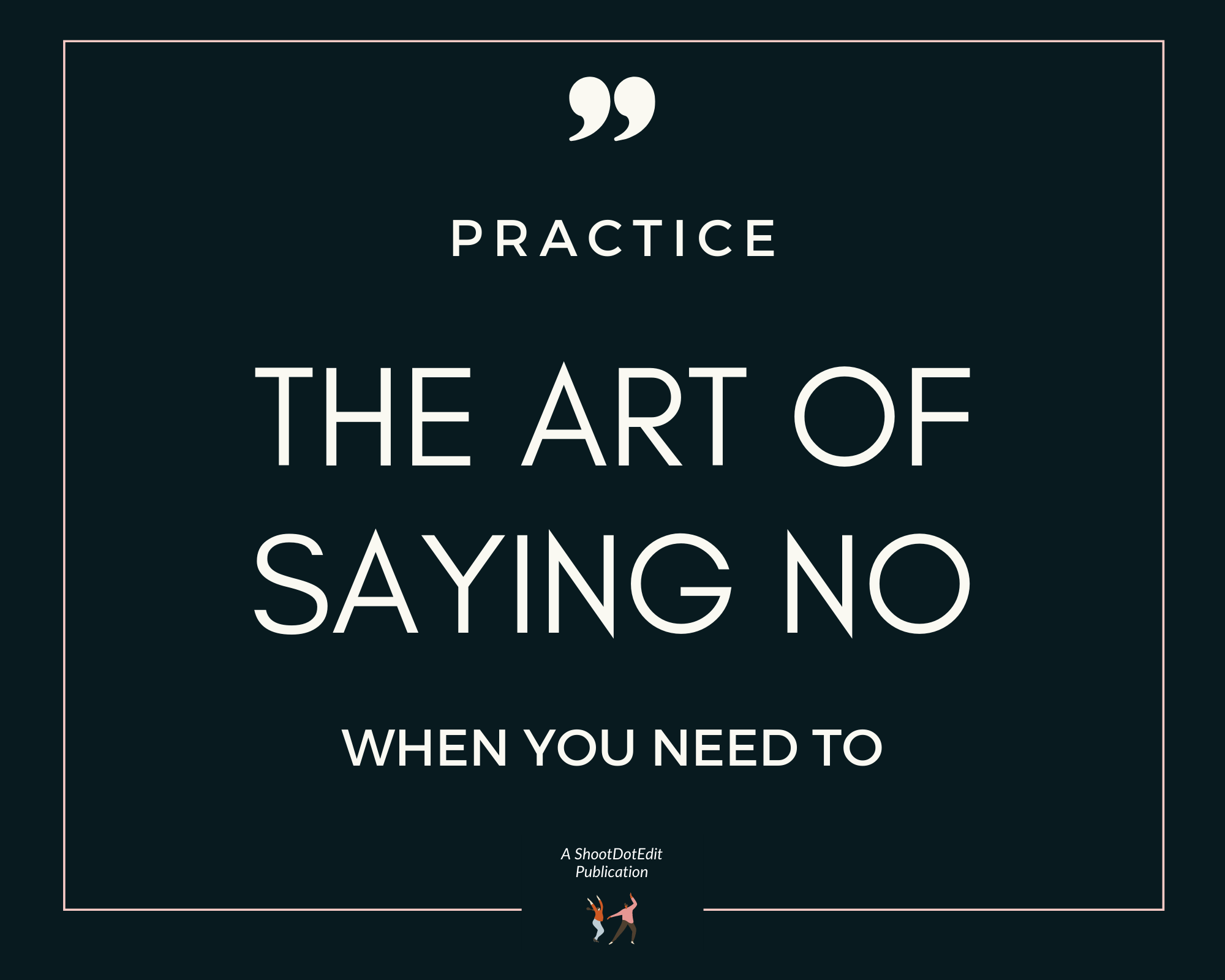 Infographic stating practice the art of saying no when you need to