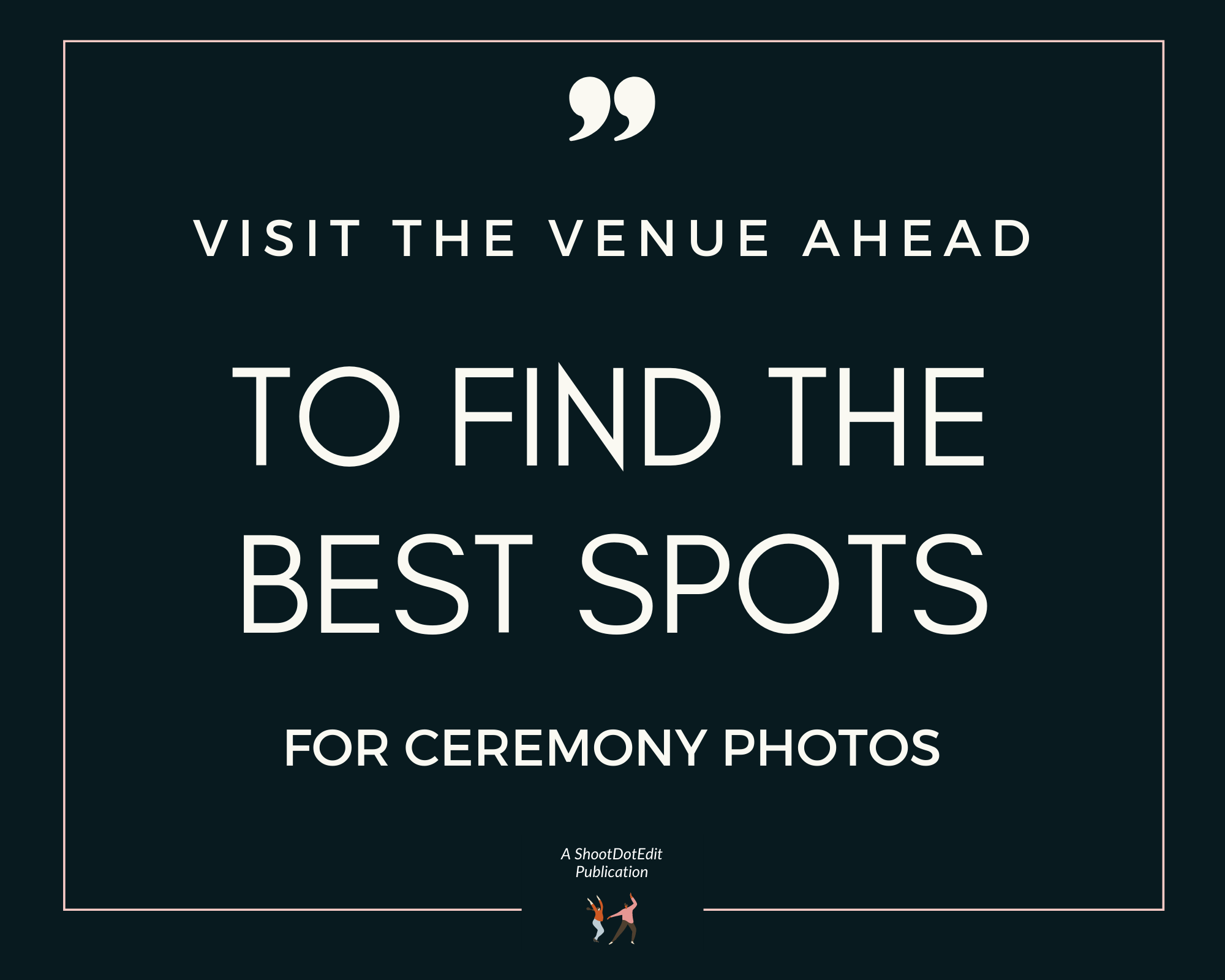 Infographics stating visit the venue ahead to find the best spots for ceremony photos