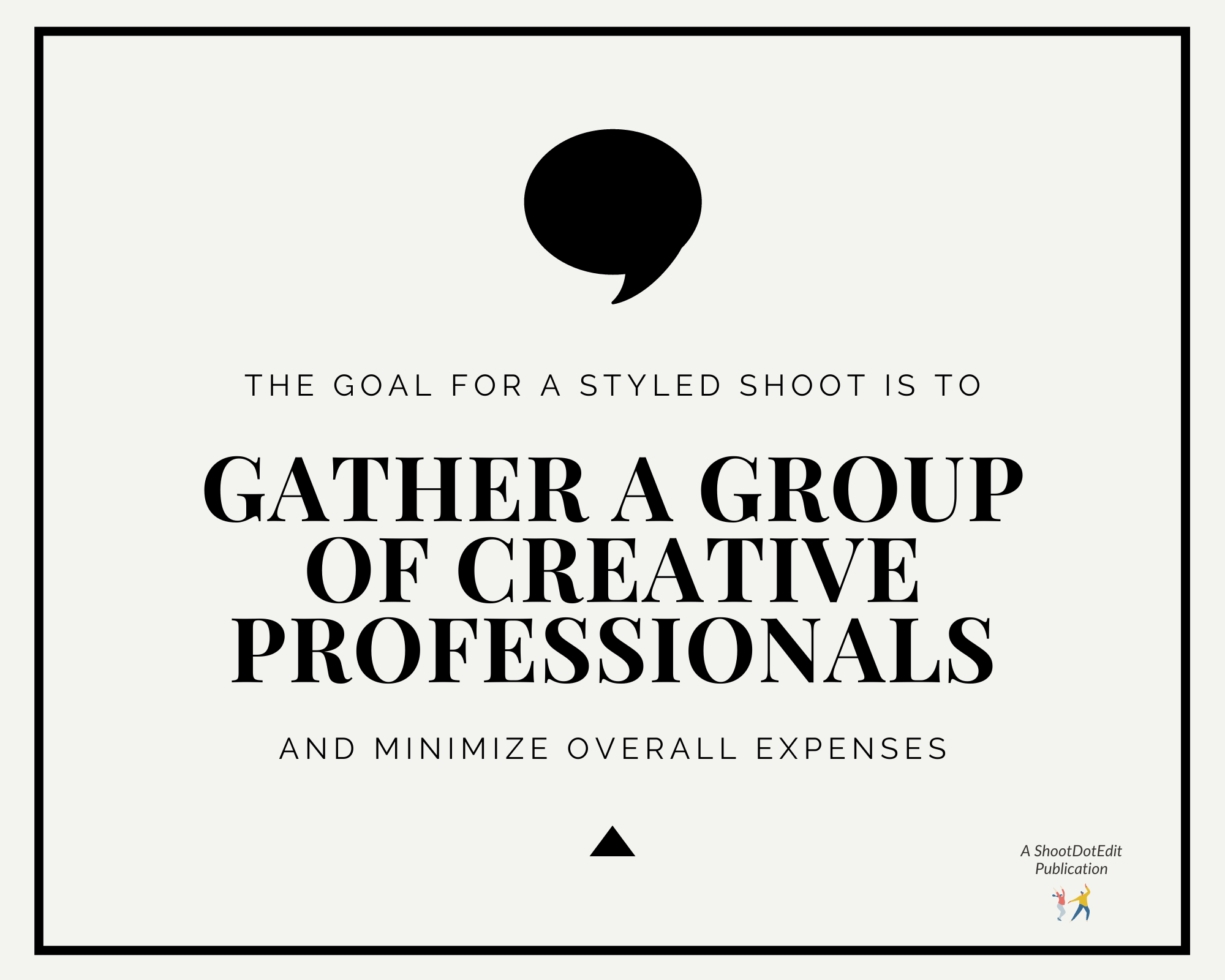 Graphic stating - the goal for a styled shoot is to gather a group of creative professionals and minimize overall expenses