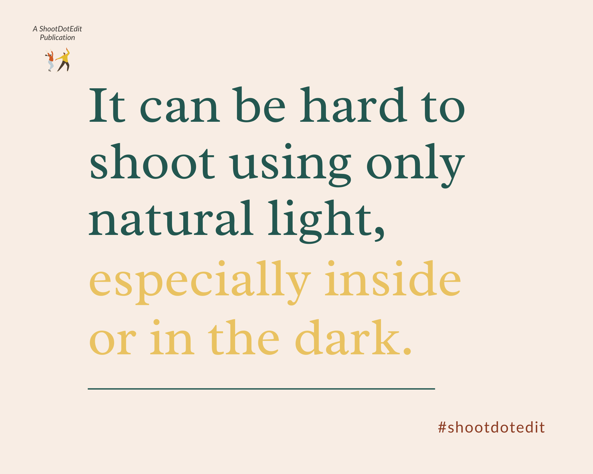 Infographic stating it can be hard to shoot using only natural light, especially inside or in the dark