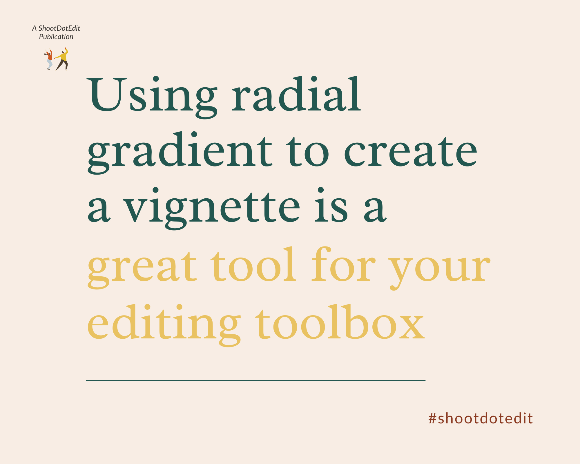 Infographic stating using radial gradient to create a vignette is a great tool for your editing toolbox