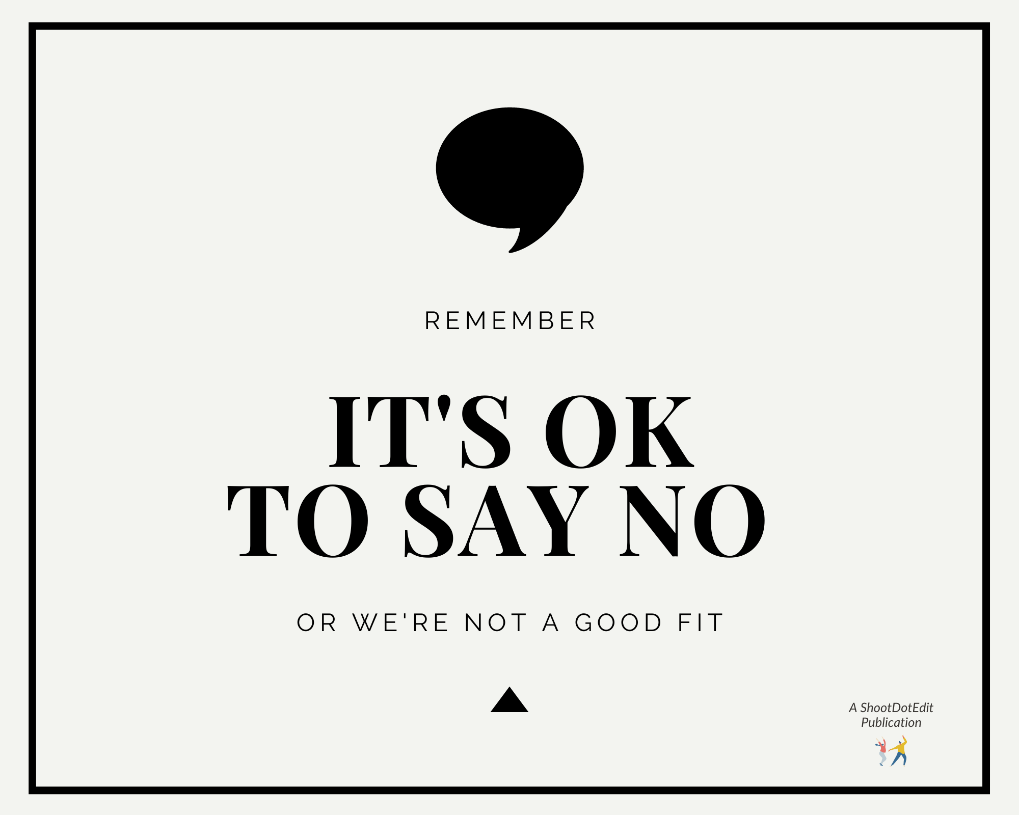 Infographic stating It's ok to say no or we're not a good fit