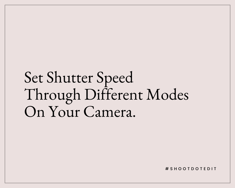 Infographic stating set shutter speed through different modes on your camera