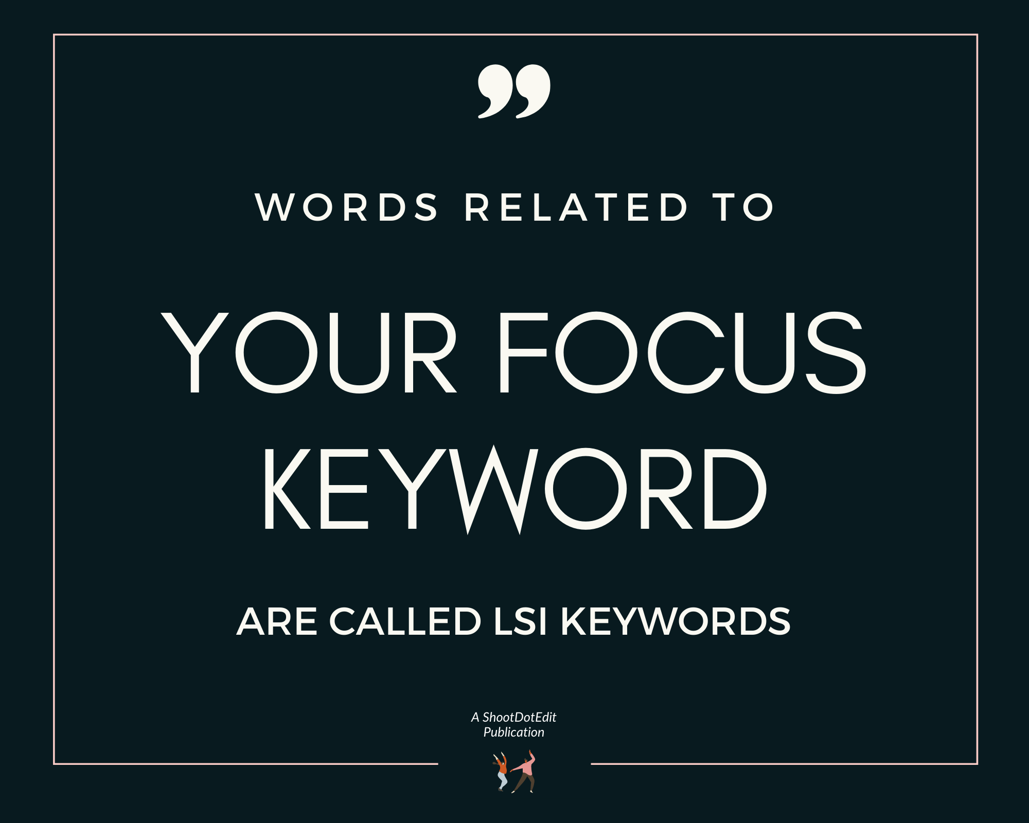 Infographic stating words related to your focus keyword are called LSI keywords