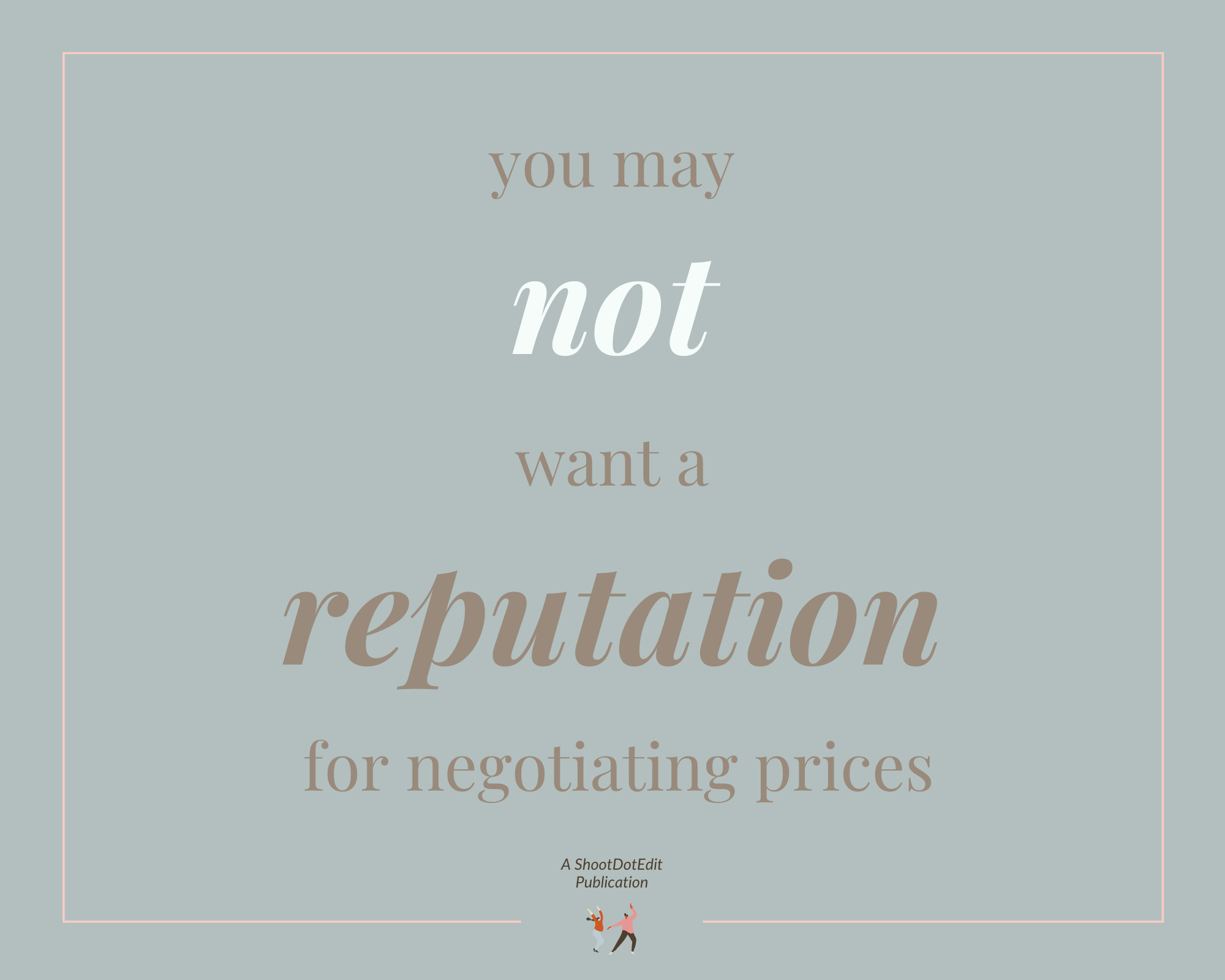 Infographic stating you may not want a reputation for negotiating prices