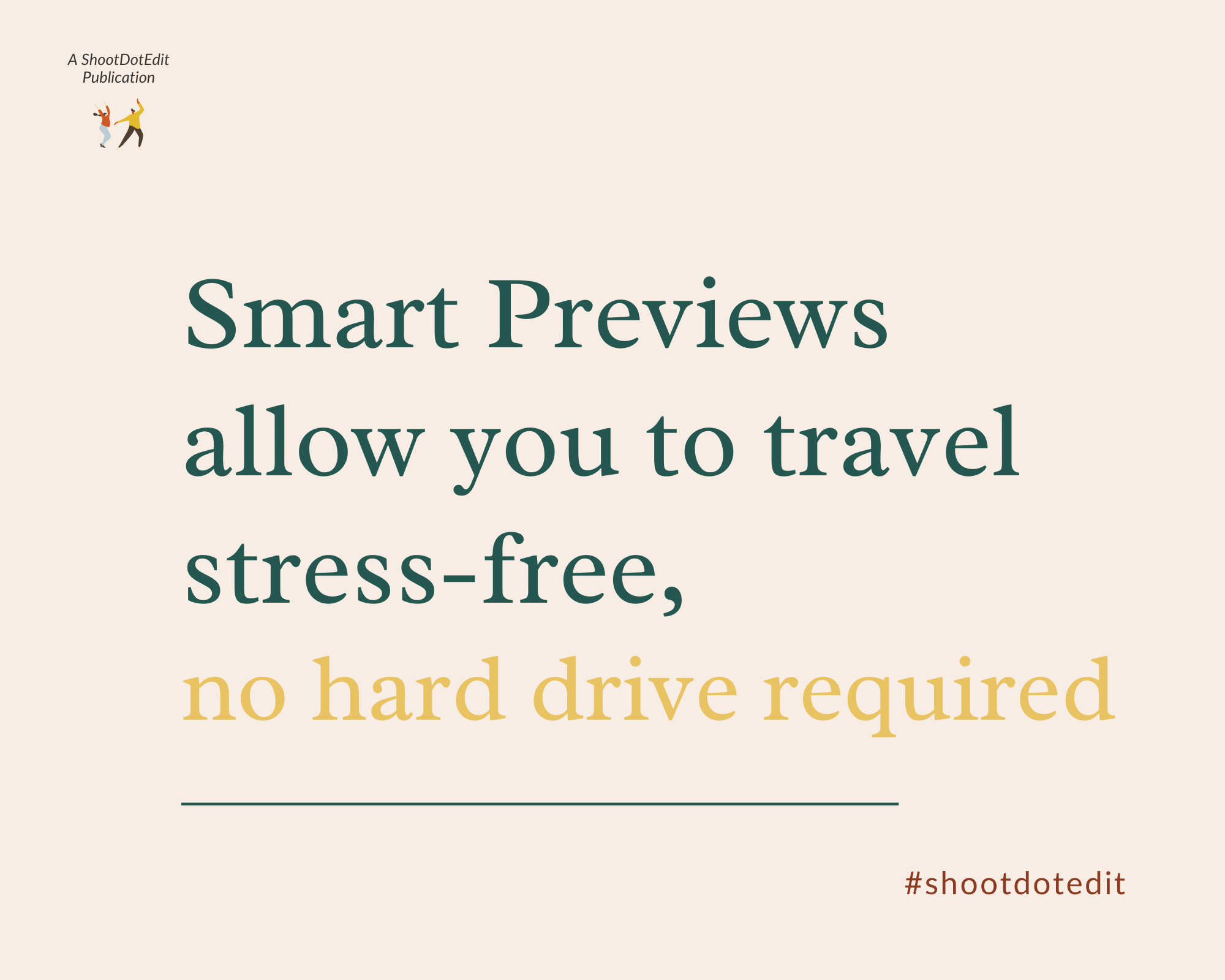 Infographic stating smart previews allow you to travel stress free no hard drive required 