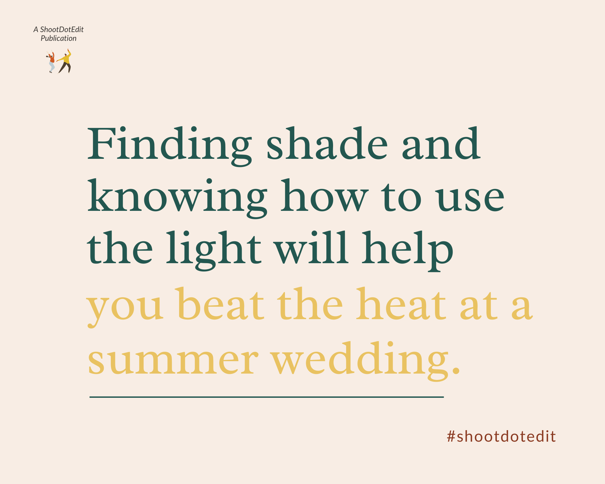 Infographic stating finding shade and knowing how to use the light will help you beat the heat at a summer wedding