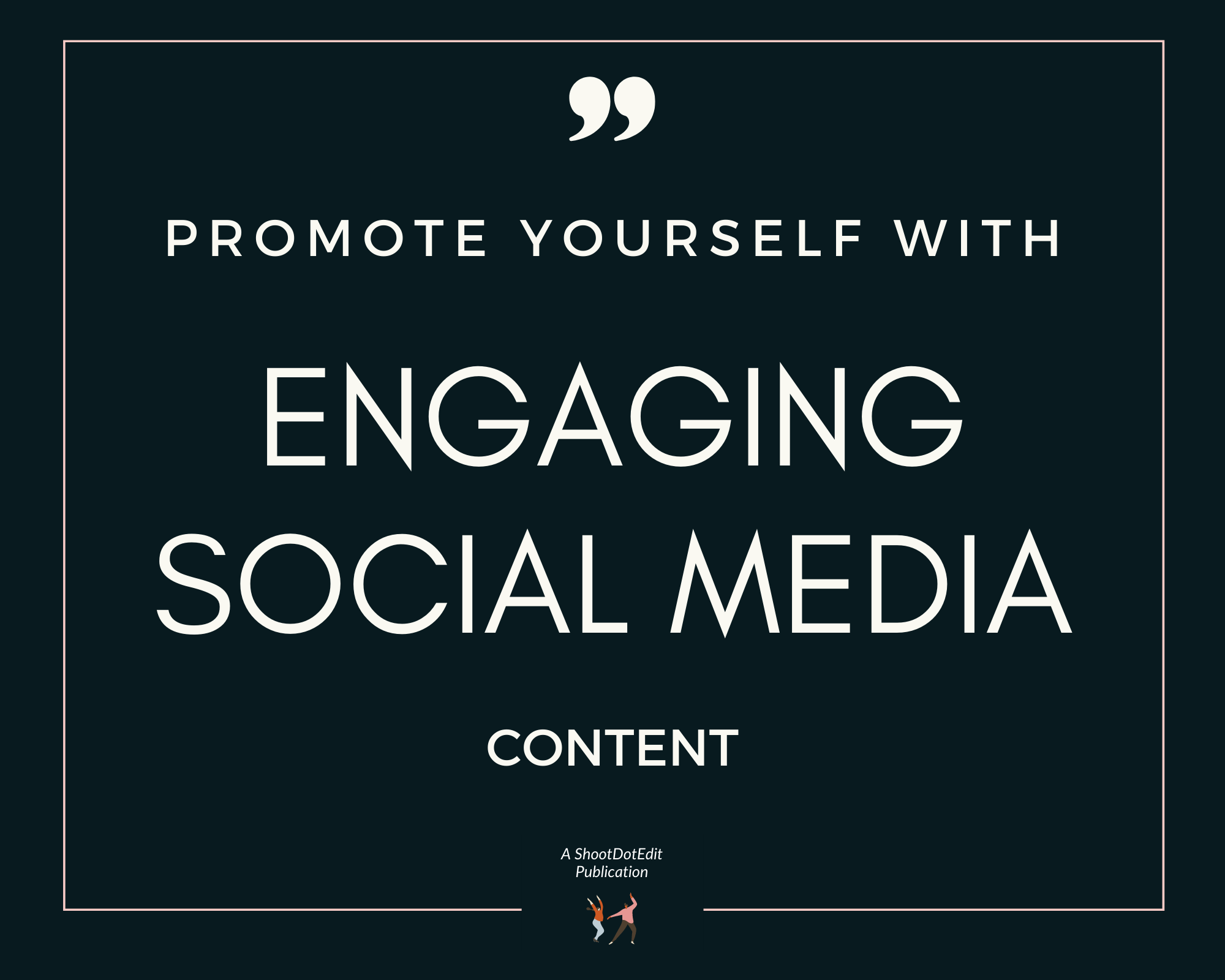 Infographic stating promote yourself with engaging social media content