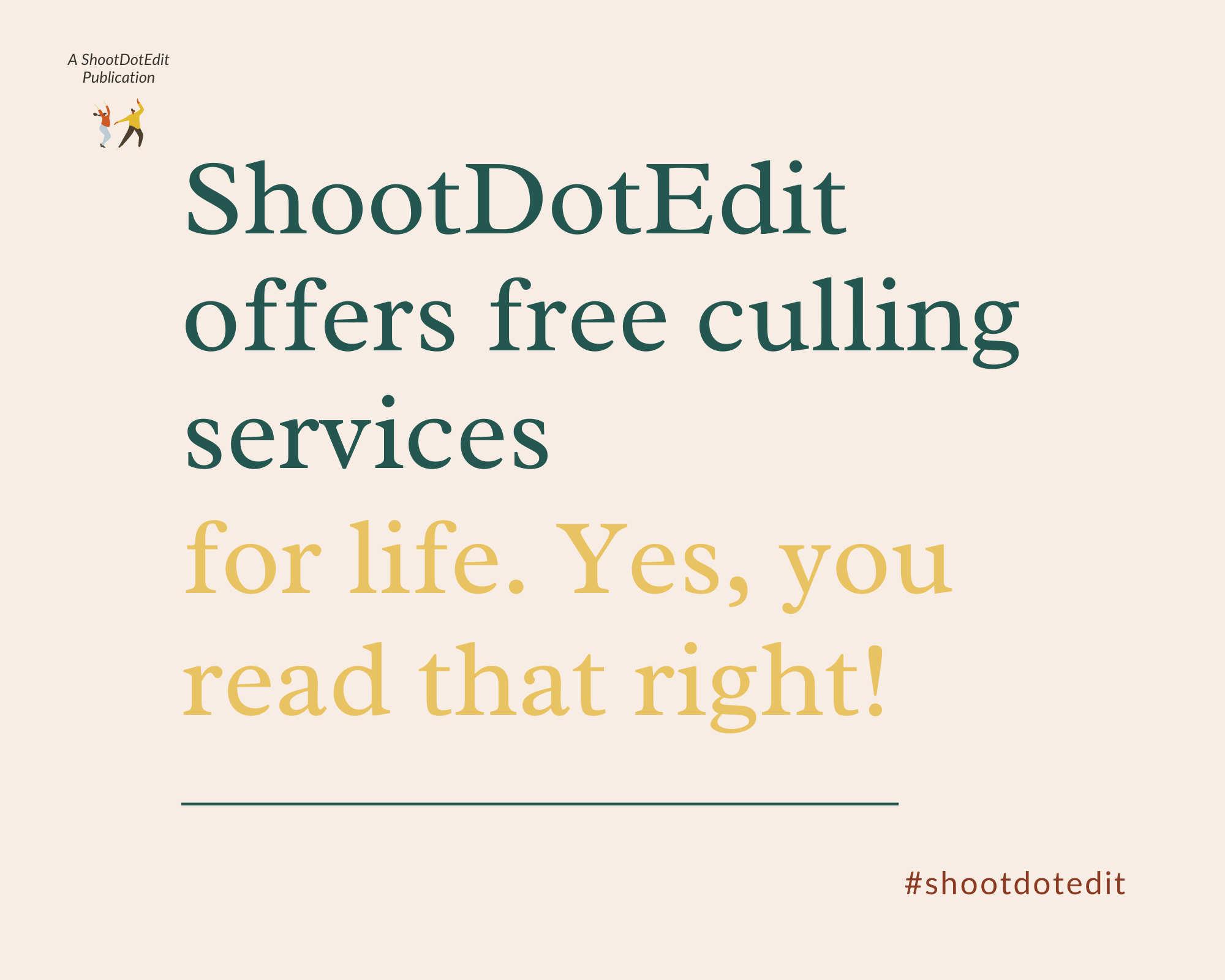 Infographic stating ShootDotEdit offers free culling services for life. Yes, you read that right