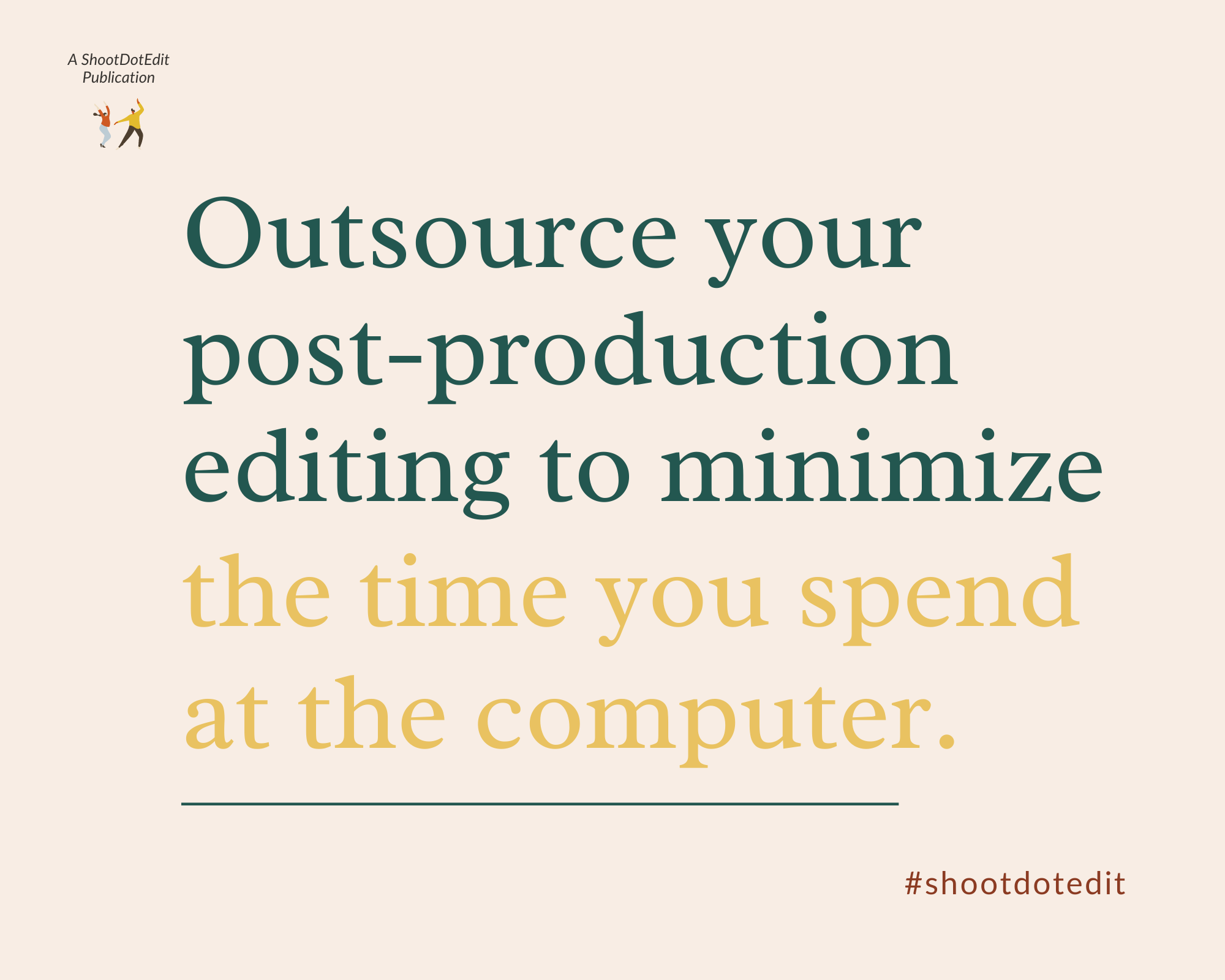 Infographic stating outsource your post production editing to minimize the time you spend at the computer