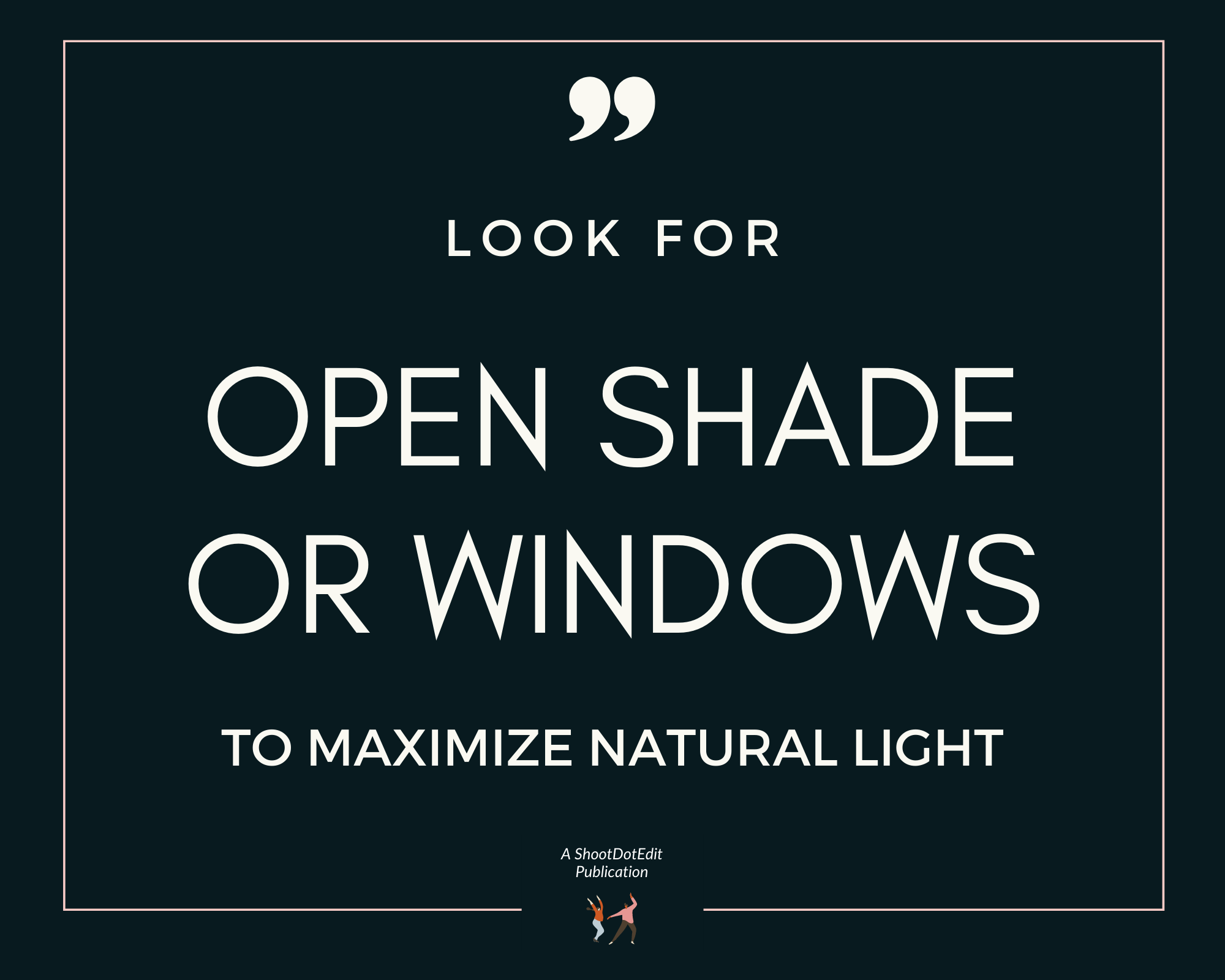 Infographic stating look for open shade or windows to maximize natural light