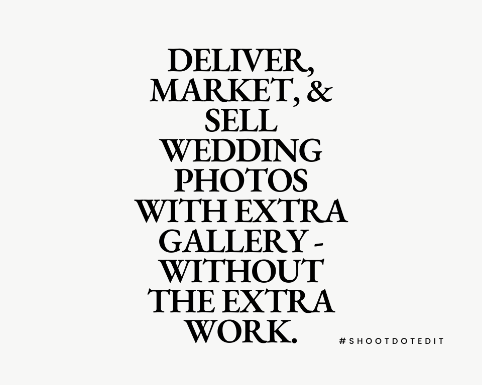 Infographic stating deliver, market, and sell wedding photos with Extra gallery - without the extra work