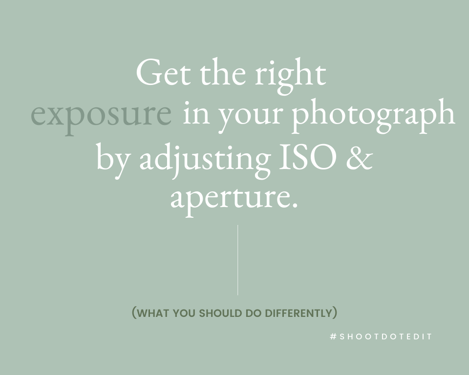 Infographic stating get the right exposure in your photograph by adjusting ISO and aperture