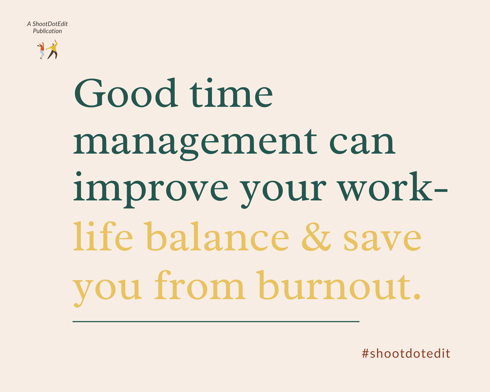 Infographic stating good time management can improve your work-life balance and save you from burnout