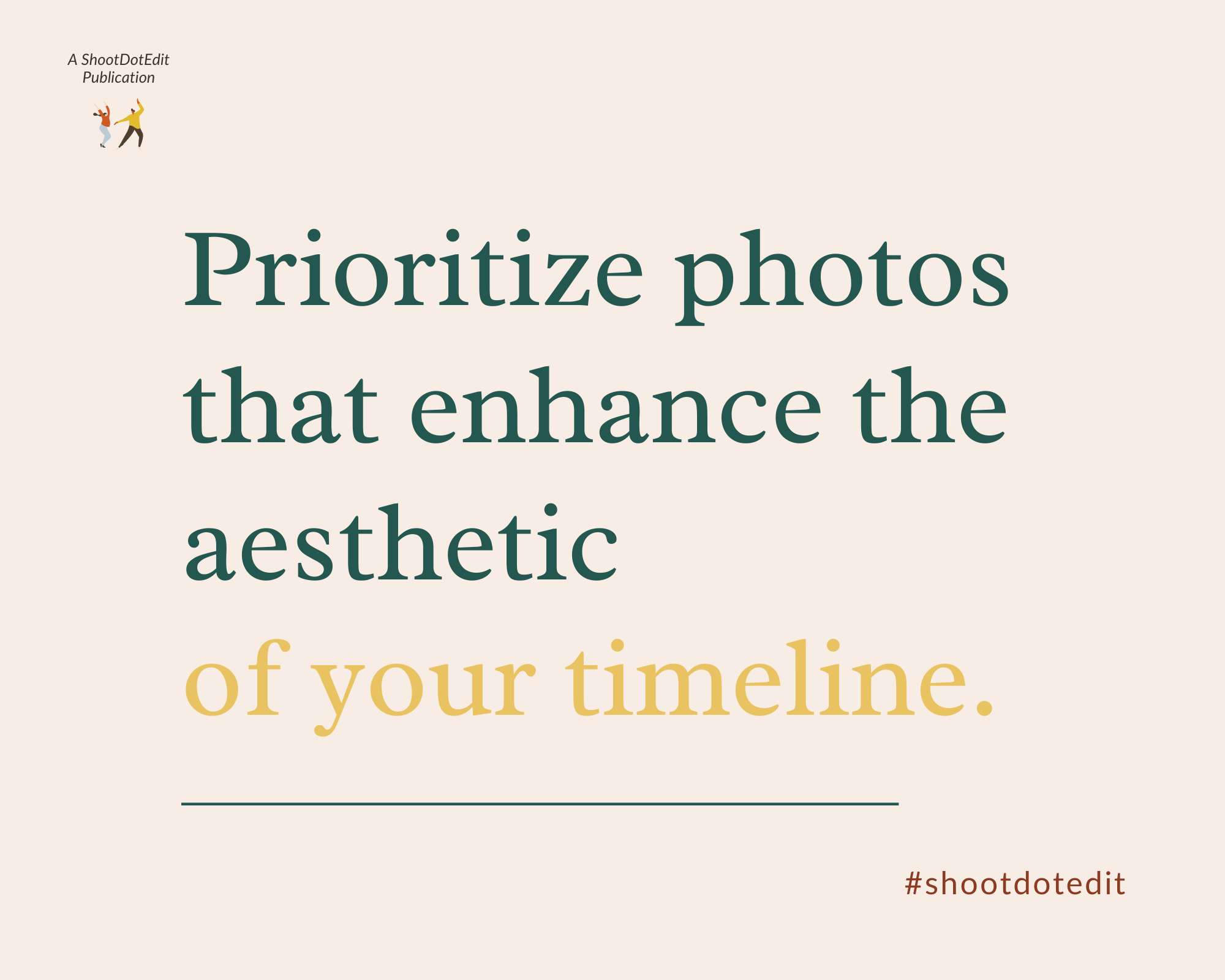 Graphic displaying - Prioritize photos that enhance the aesthetic of your timeline