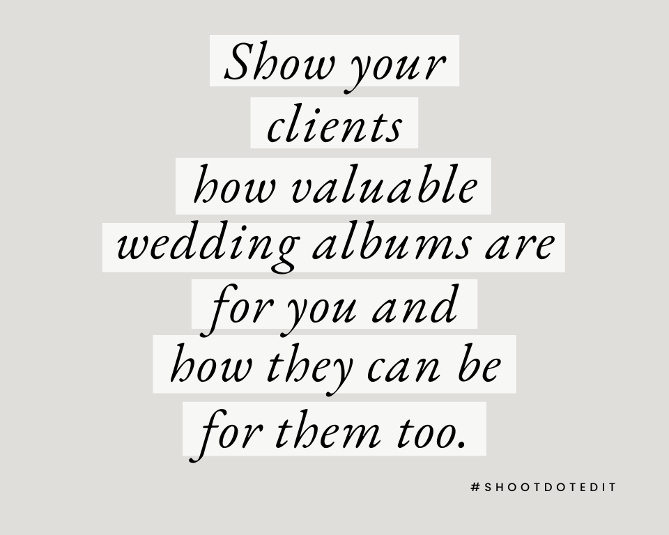 infographic stating show your clients how valuable wedding albums are for you and how they can be for them too