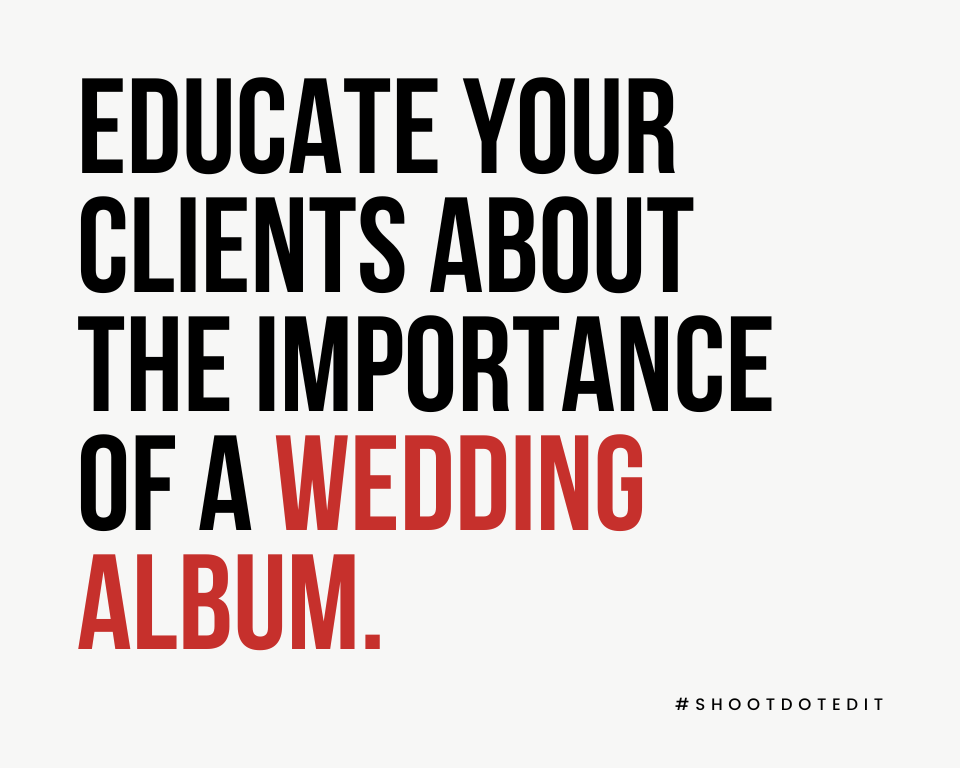 infographic stating educate your clients about the importance of a wedding album