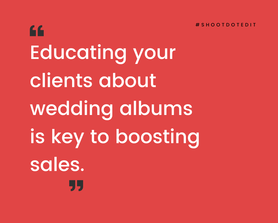 infographic stating educating your clients about wedding albums is key to boosting sales