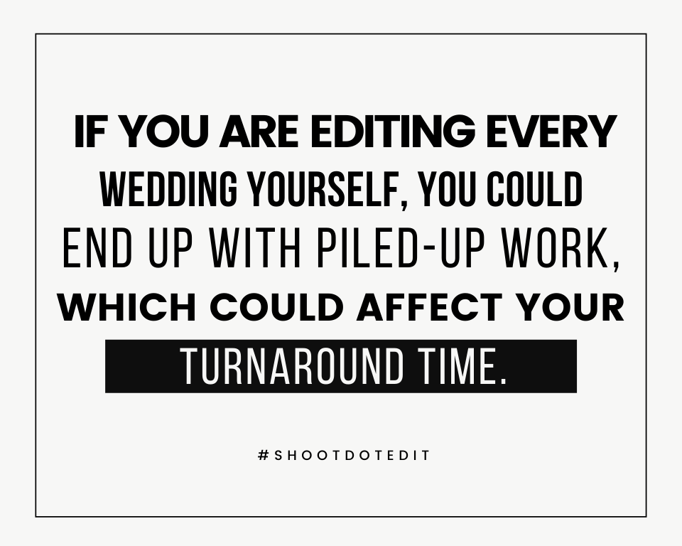 Infographic sating if you are editing every wedding yourself, you could end up with piled-up work, which could affect your turnaround time