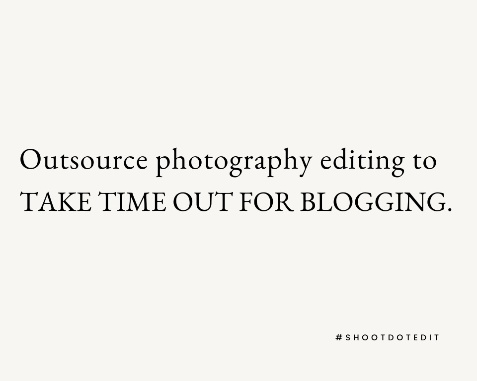 Infographic stating outsource photography editing to take time out for blogging